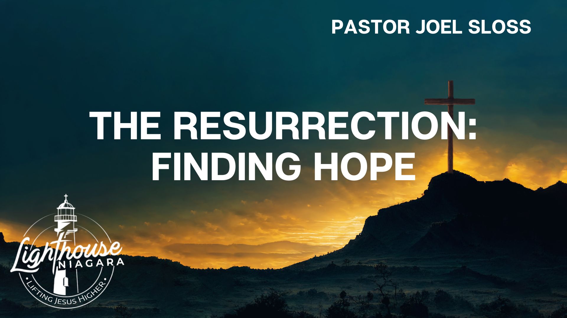 The Resurrection: Finding Hope - Pastor Joel Sloss