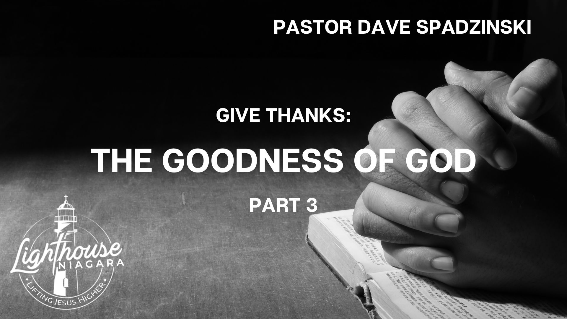 Give Thanks: The Goodness of God - Pastor Dave Spadzinski