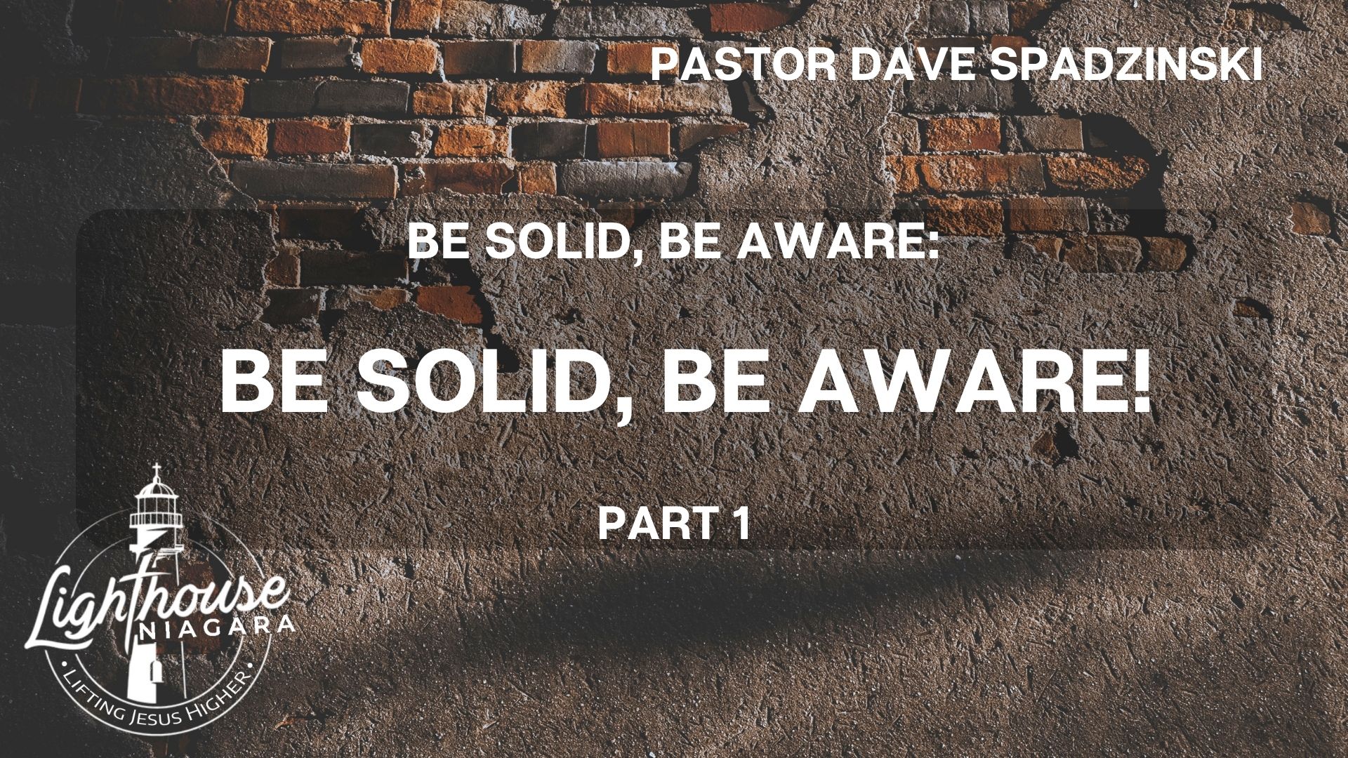 Be Solid, Be Aware: Be Solid, Be Aware! - Pastor Dave Spadzinski