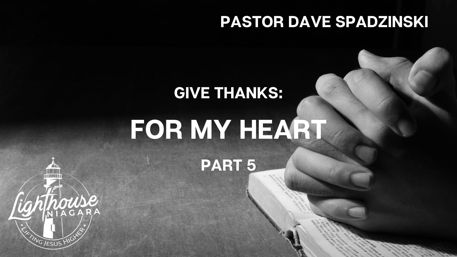 Give Thanks: For My Heart - Pastor Dave Spadzinski