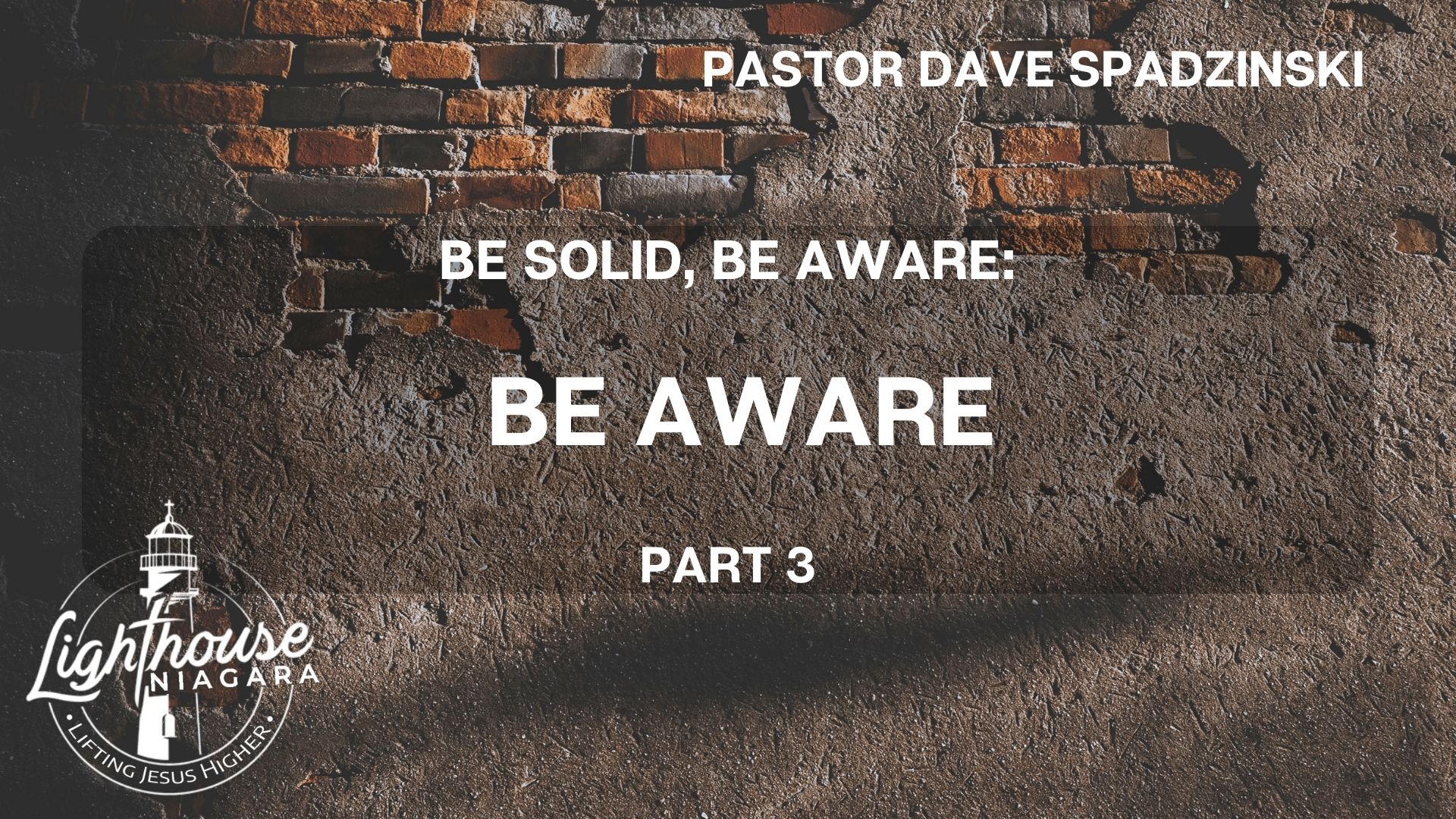 Be Solid, Be Aware: Be Aware - Pastor Dave Spadzinski