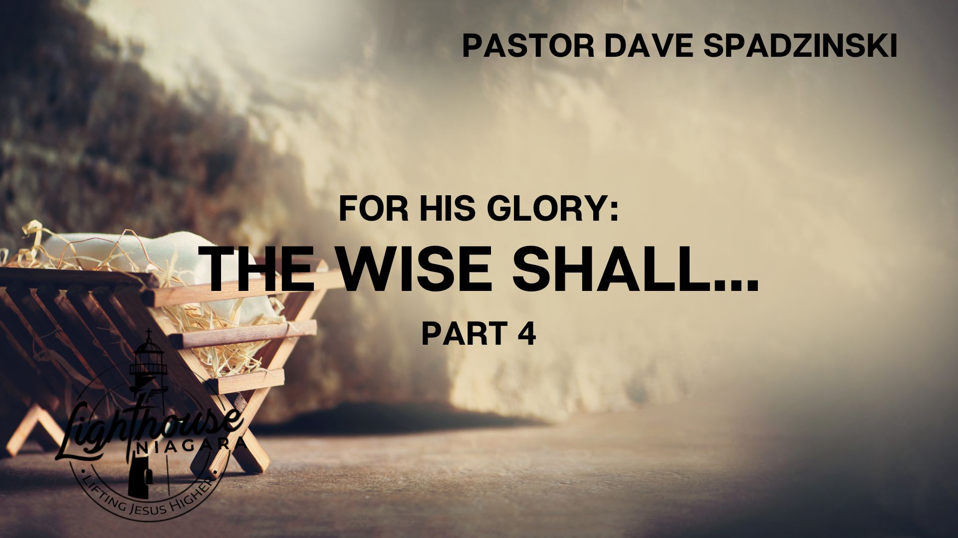 For His Glory: The Wise Shall... - Pastor Dave Spadzinski