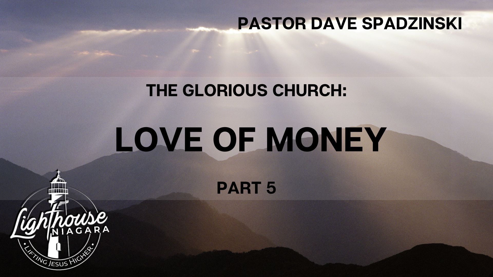 The Glorious Church: Love of Money? - Pastor Dave Spadzinski