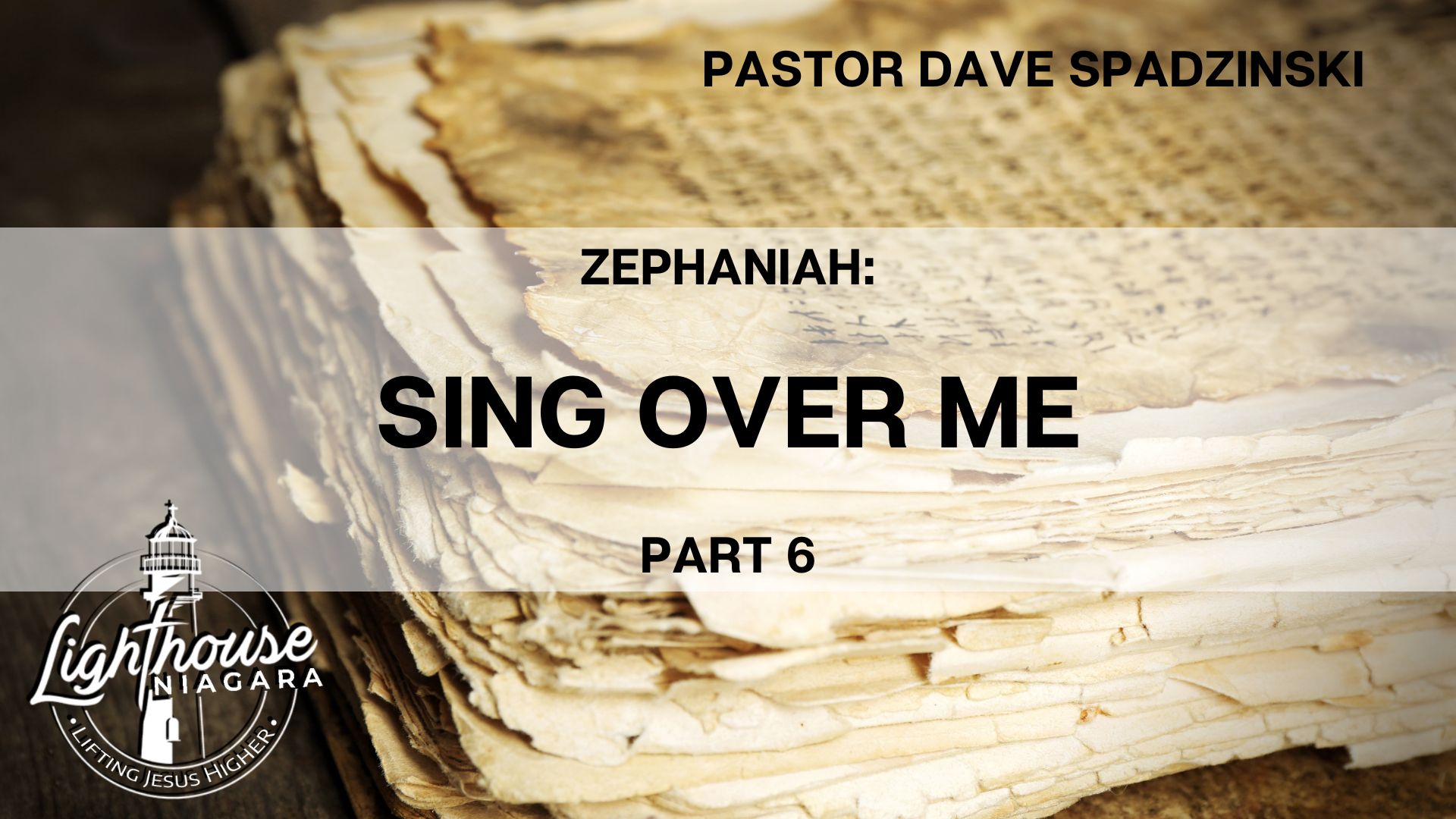 Zephaniah: Sing Over Me - Pastor Dave Spadzinski