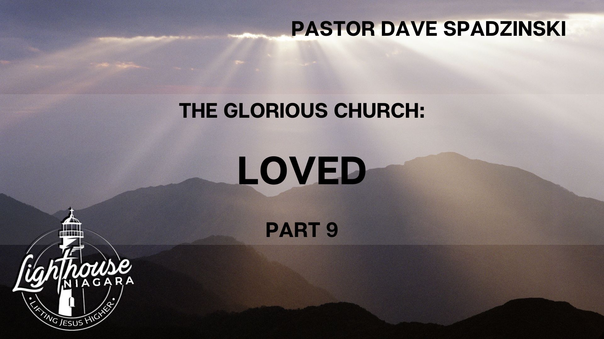 The Glorious Church: Loved - Pastor Dave Spadzinski
