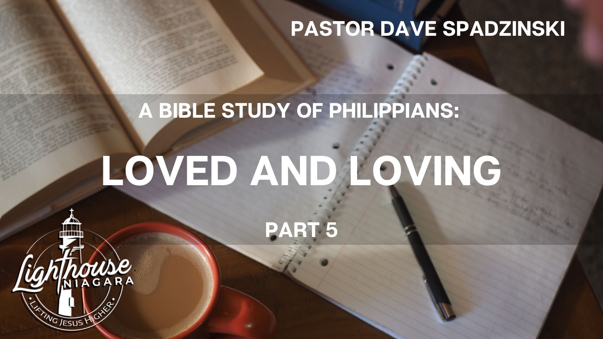 A Bible Study Of Philippians: Loved And Loving - Pastor Dave Spadzinski
