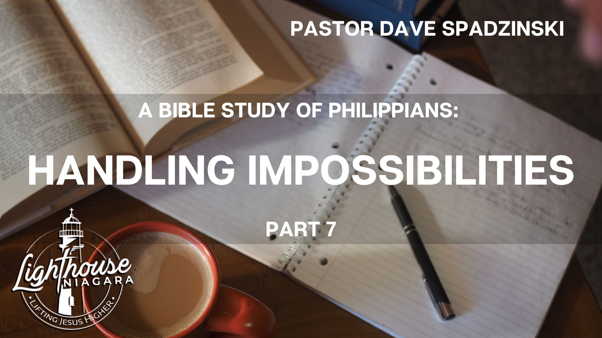 A Bible Study Of Philippians: Handling Impossibilities - Pastor Dave Spadzinski