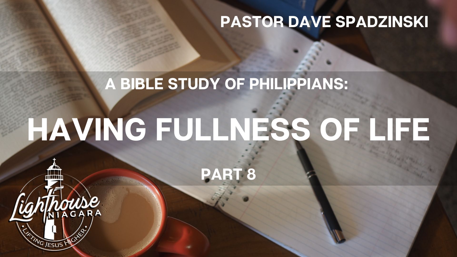 A Bible Study Of Philippians: Having Fullness of Life - Pastor Dave Spadzinski