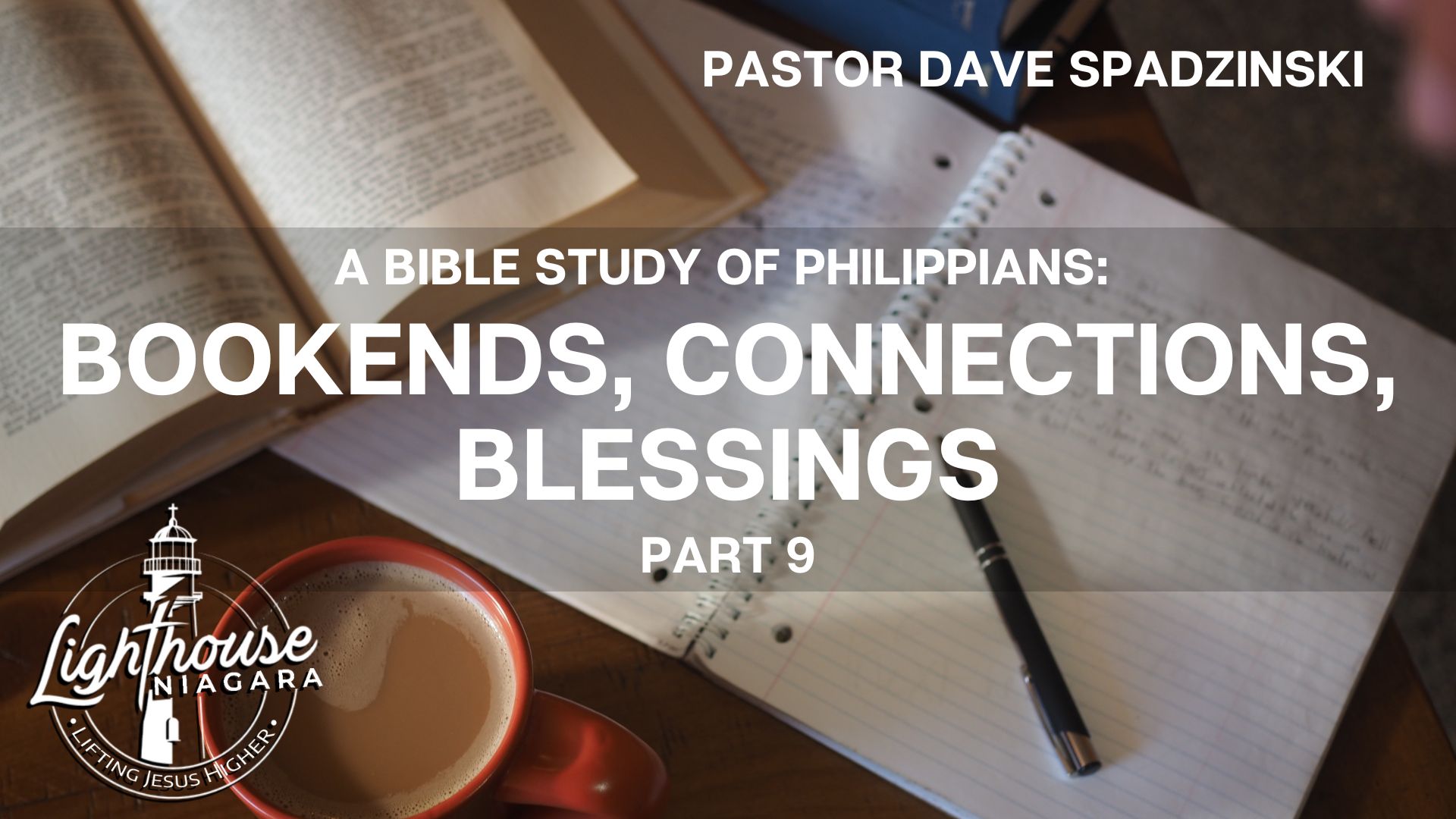 A Bible Study Of Philippians: Bookends, Connections, Blessings - Pastor Dave Spadzinski
