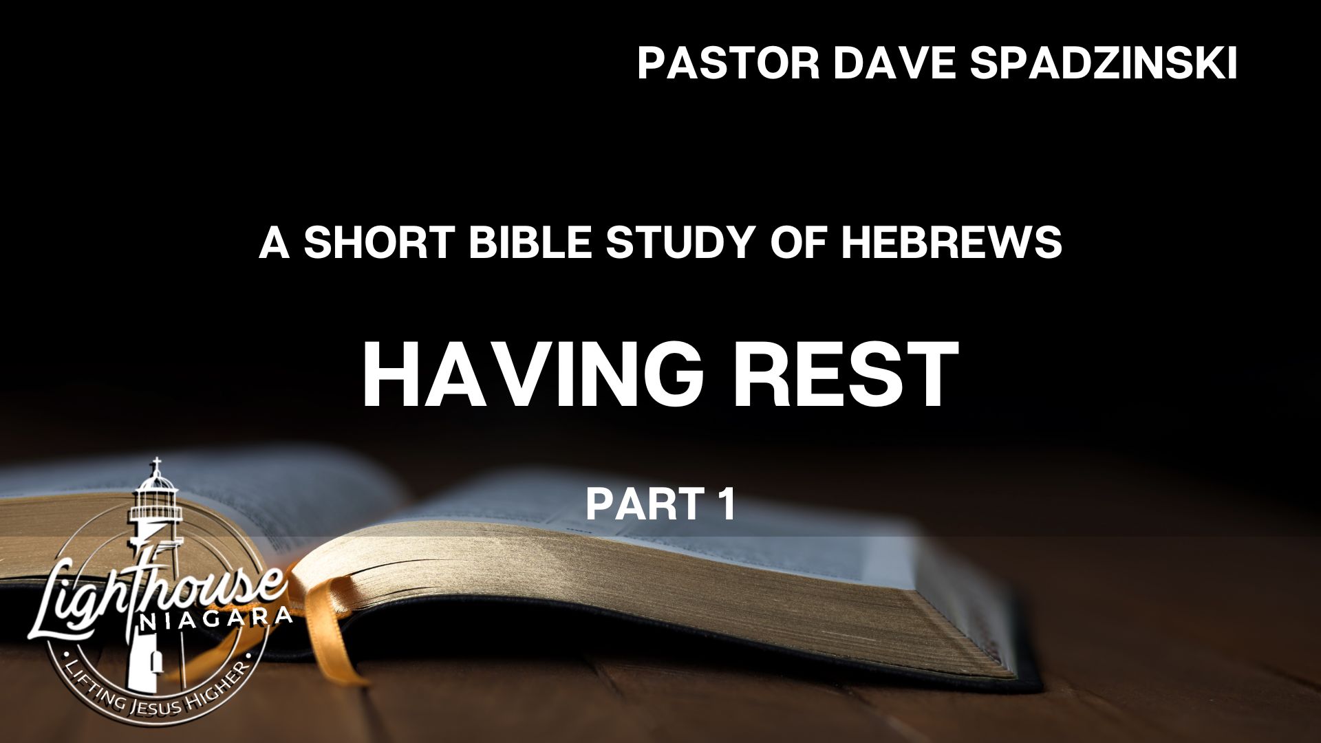 A Short Bible Study of Hebrews: Having Rest - Pastor Dave Spadzinski
