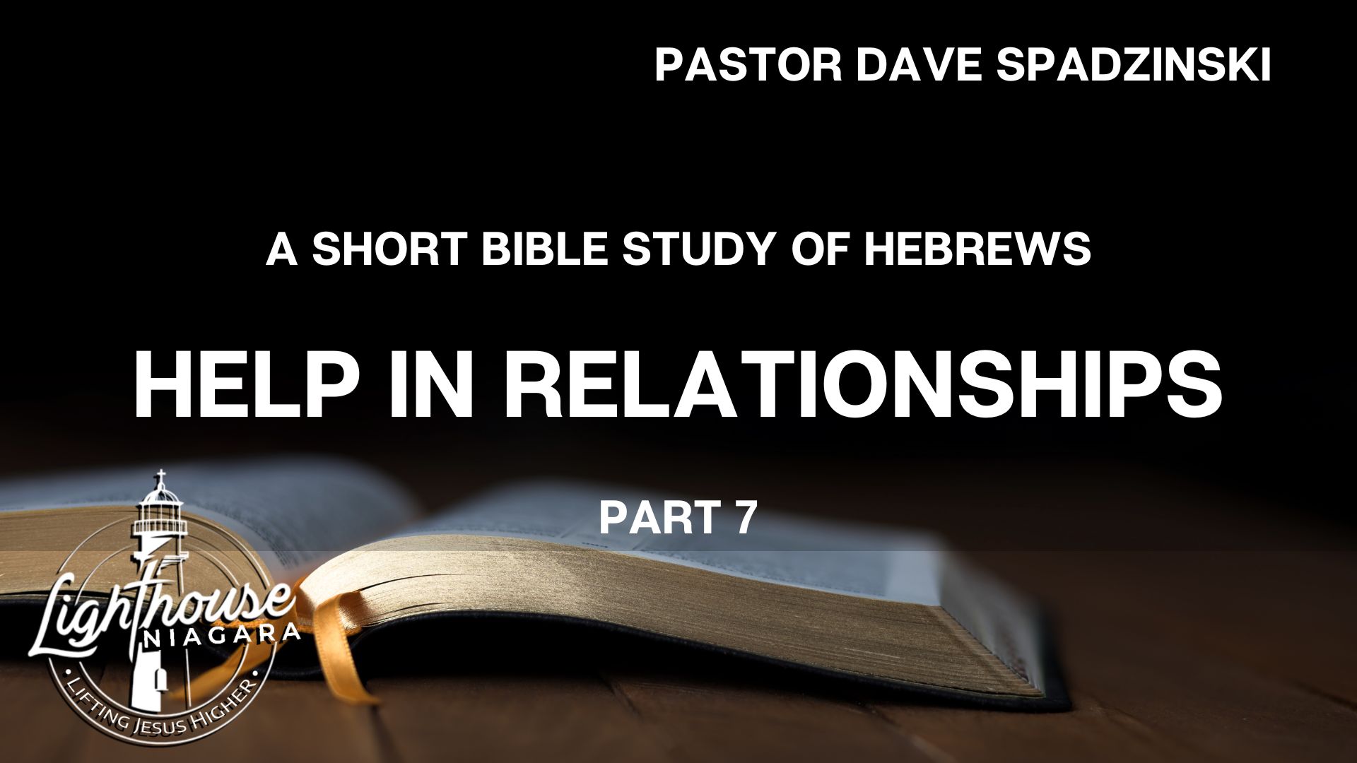 A Short Bible Study of Hebrews: Help In Relationships - Pastor Dave Spadzinski