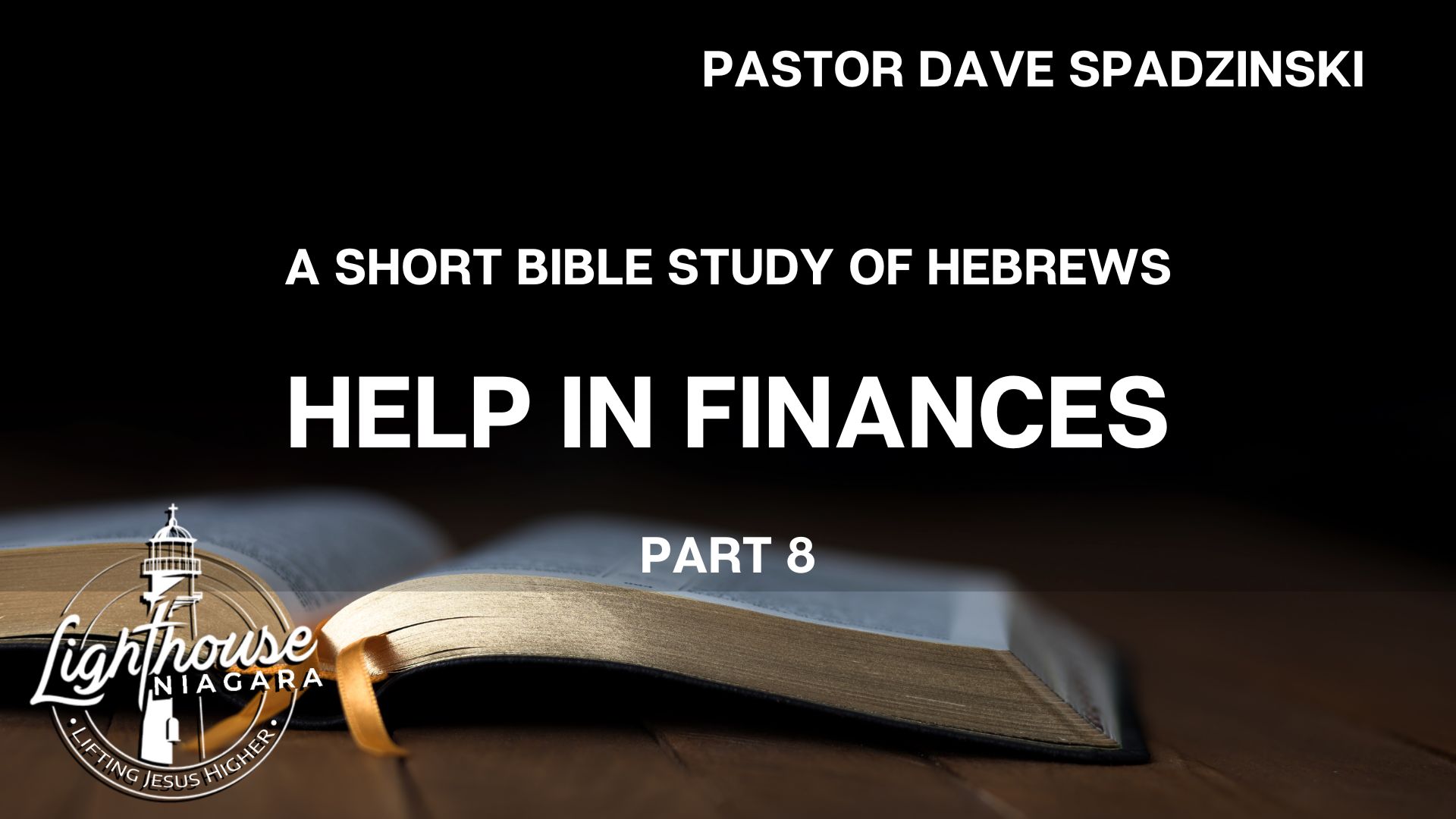 A Short Bible Study of Hebrews: Help In Finances - Pastor Dave Spadzinski