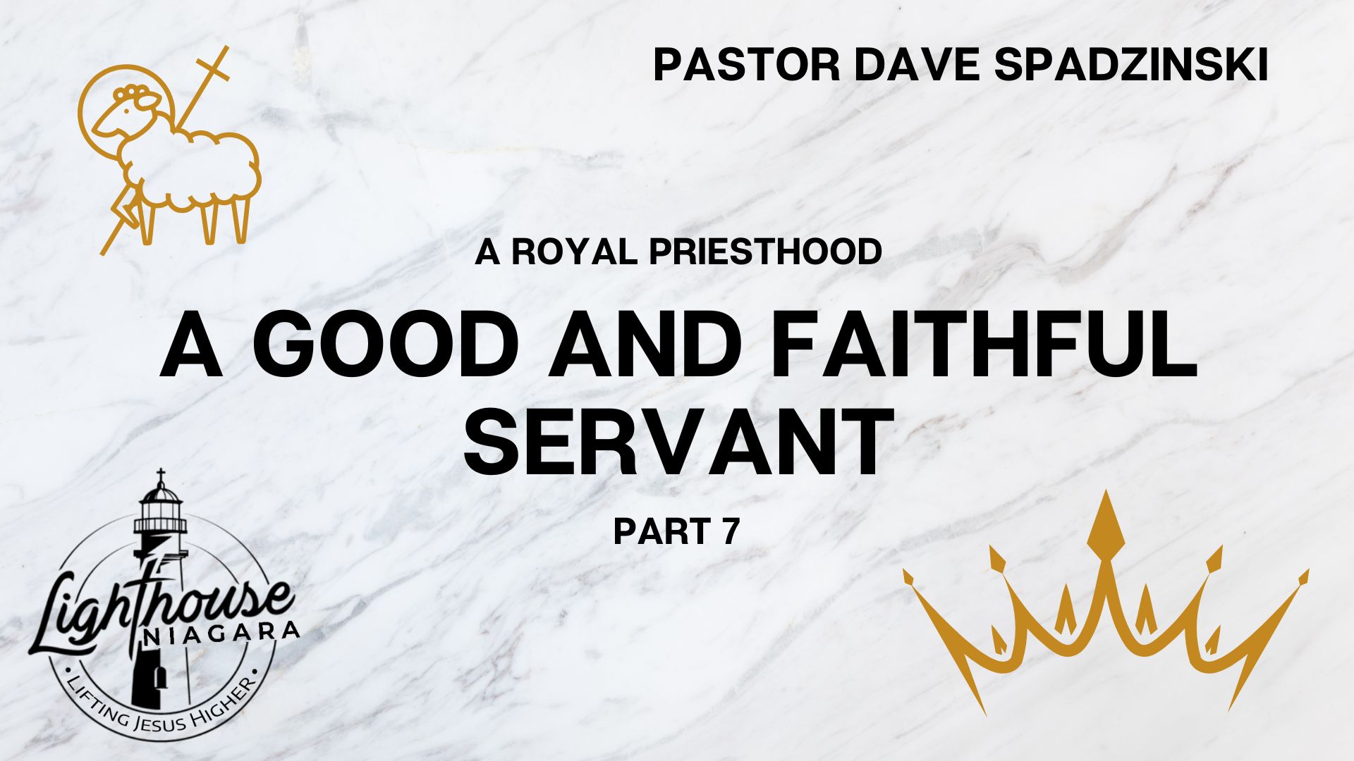 A Royal Priesthood: A Good and Faithful Servant - Pastor Dave Spadzinski