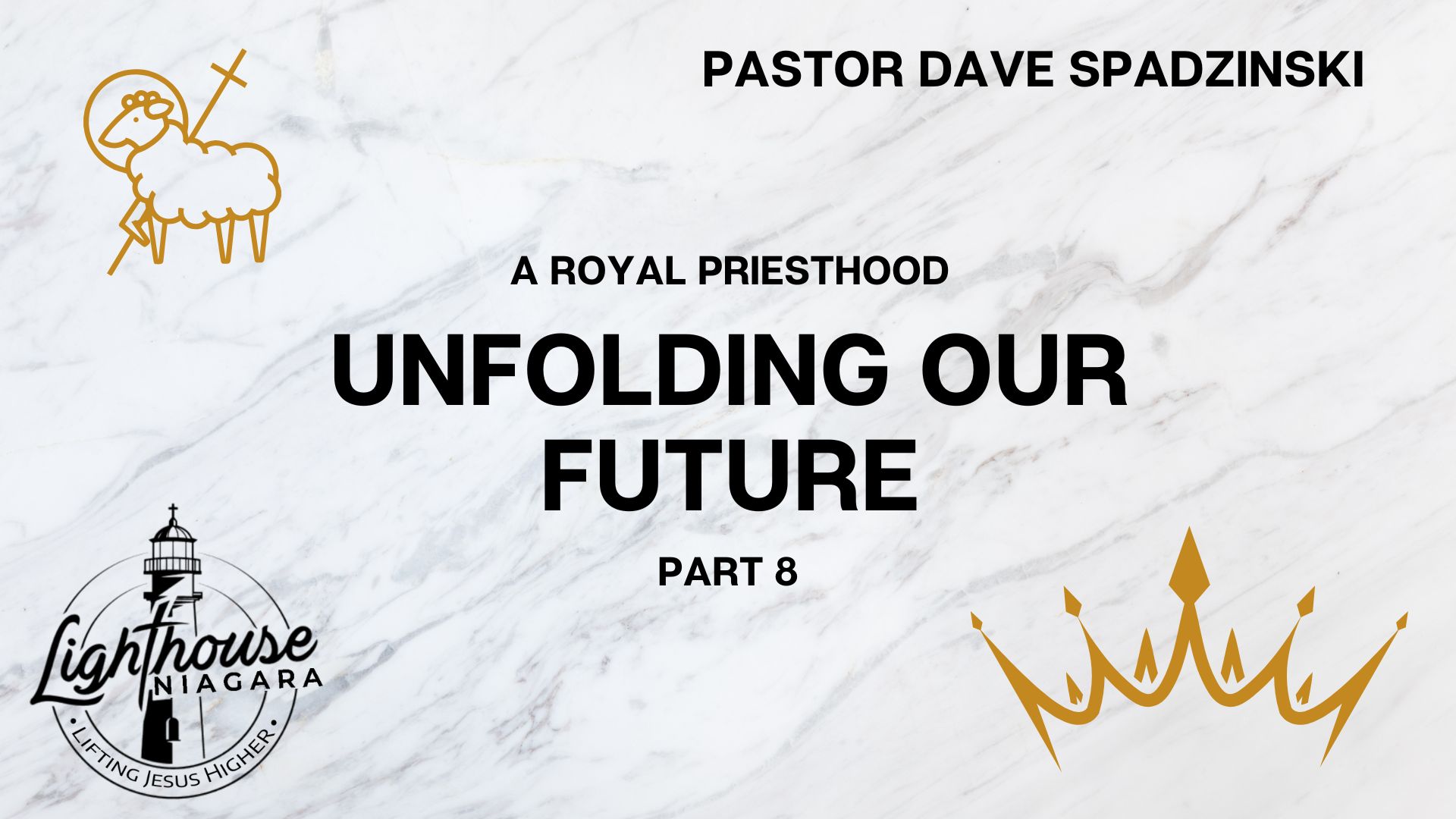 A Royal Priesthood: Unfolding Our Future - Pastor Dave Spadzinski