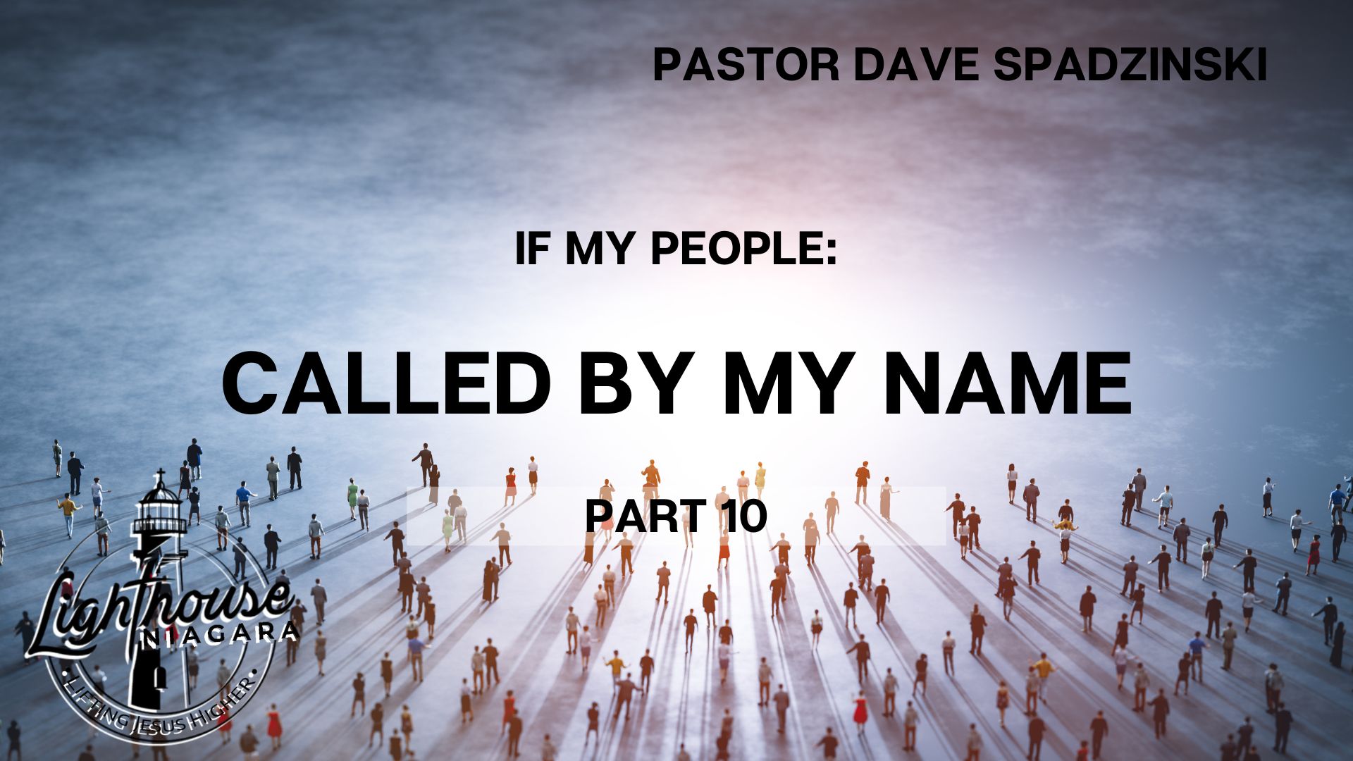 If My People: Called By Name - Pastor Dave Spadzinski