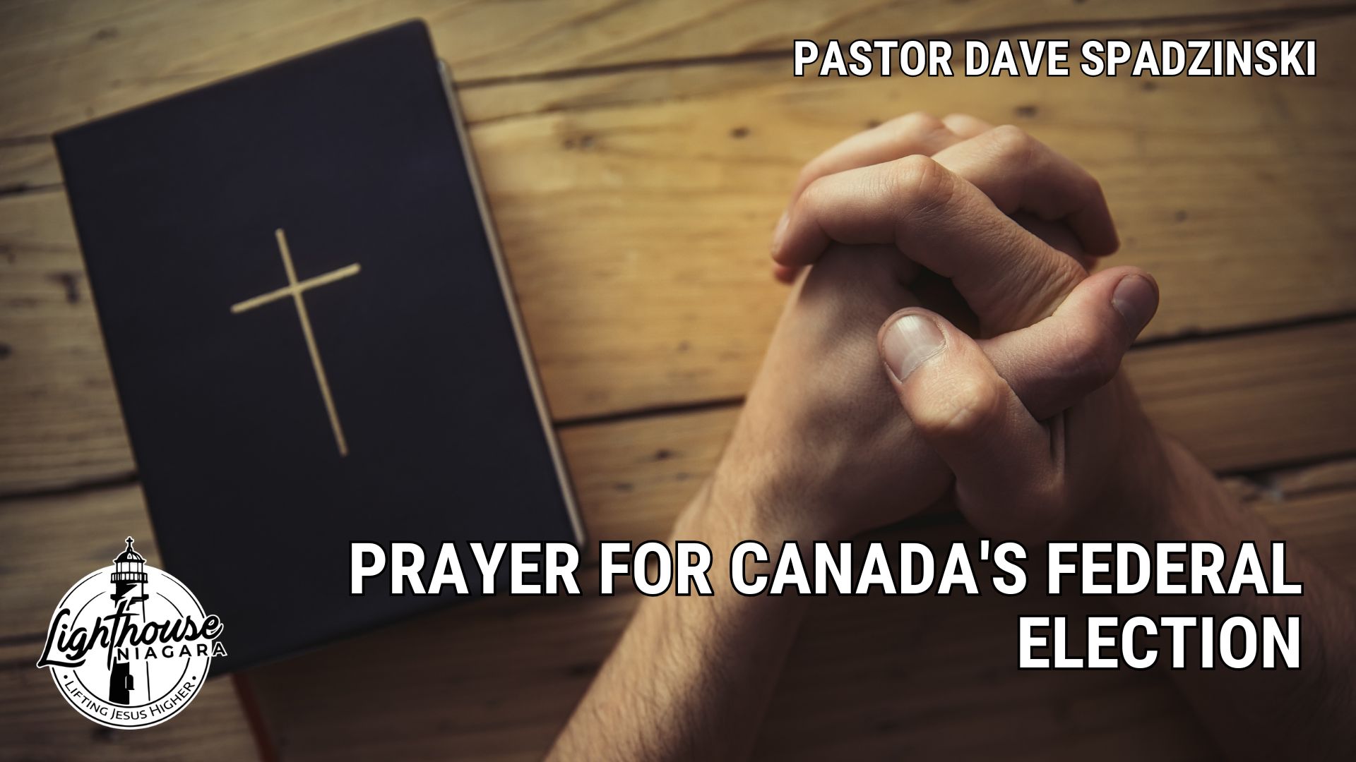Prayer for Canada's Federal Election - Pastor David Spadzinski