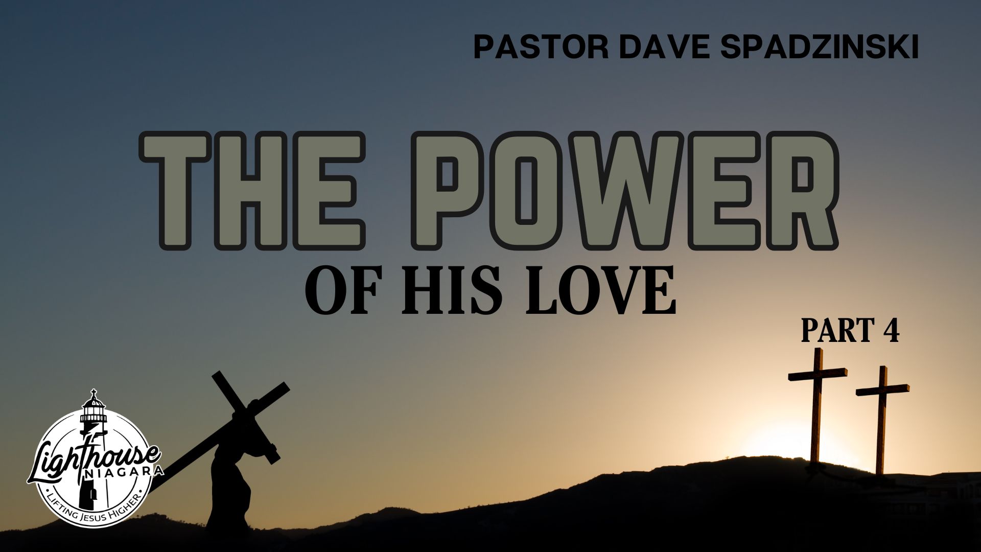 The Power: Of Love - Pastor Dave Spadzinski