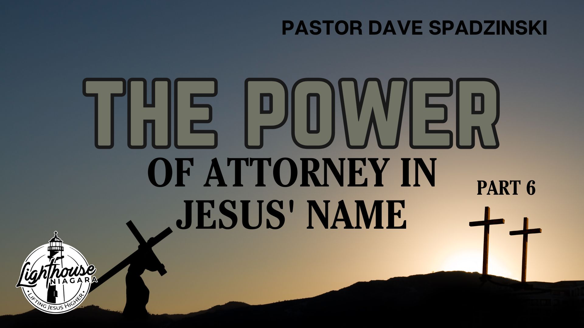 The Power: Of Attorney In Jesus' Name - Pastor Dave Spadzinski