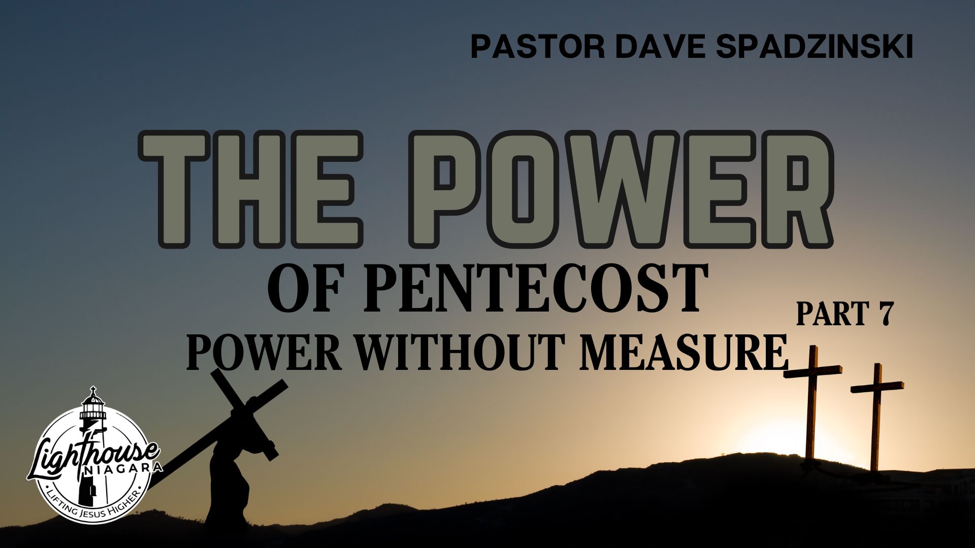 The Power: Of Pentecost, Power Without Measure - Pastor Dave Spadzinski