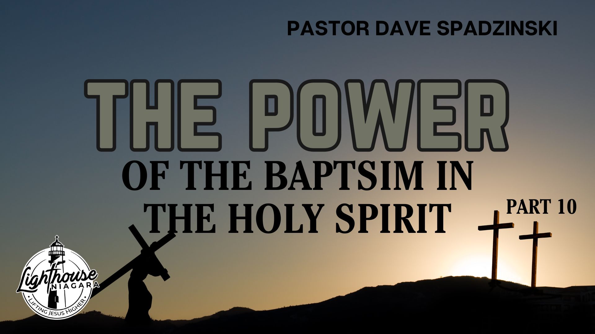 The Power: Of The Baptism In The Holy Spirit - Pastor Dave Spadzinski