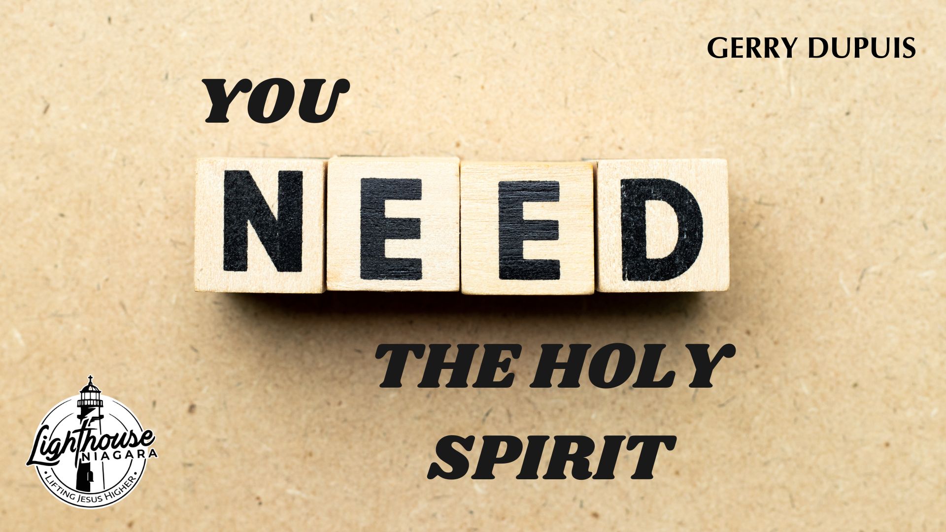 You Need The Holy Spirit- Gerry Dupuis