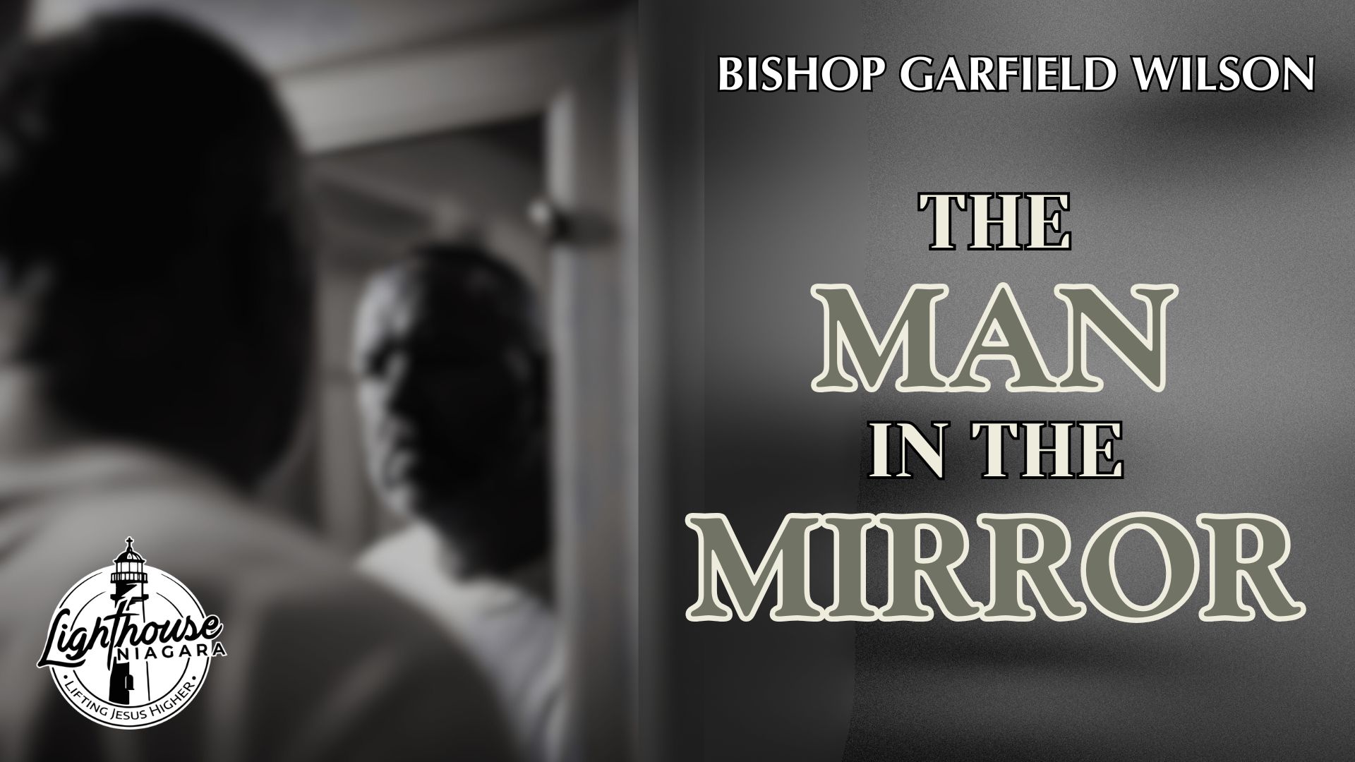 The Man In The Mirror - Bishop Garfield Wilson The Man In The Mirror - Bishop Garfield Wilson