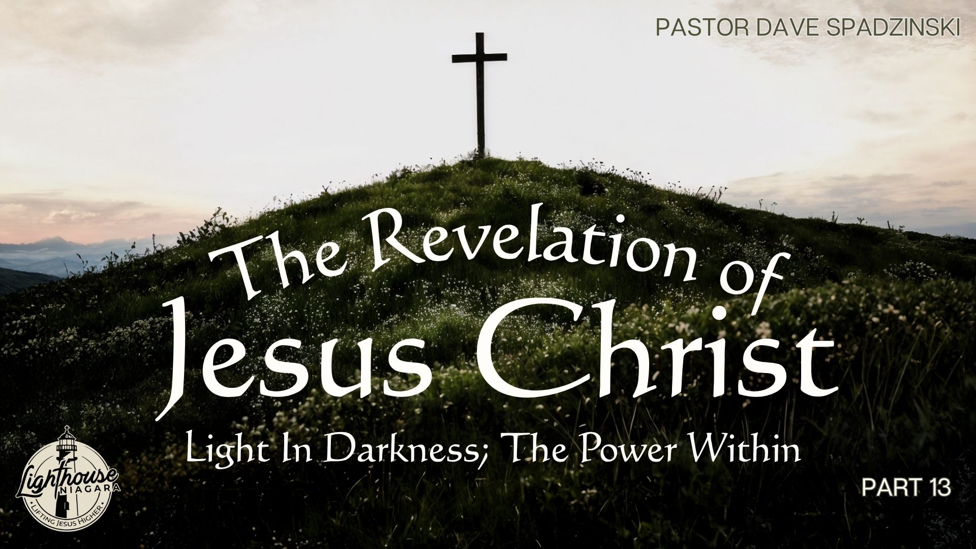 The Revelation Of Jesus Christ: Light In Darkness; The Power Within - Pastor Dave Spadzinski