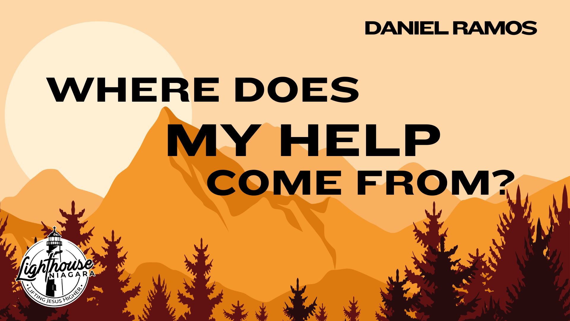 Where Does My Help Come From? - Daniel Ramos