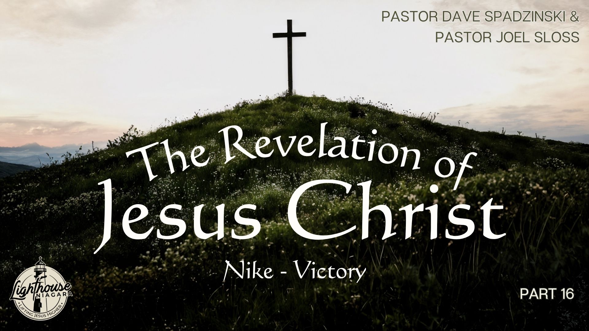 The Revelation Of Jesus Christ: Nike - Victory - Pastor Dave Spadzinski & Pastor Joel Sloss
