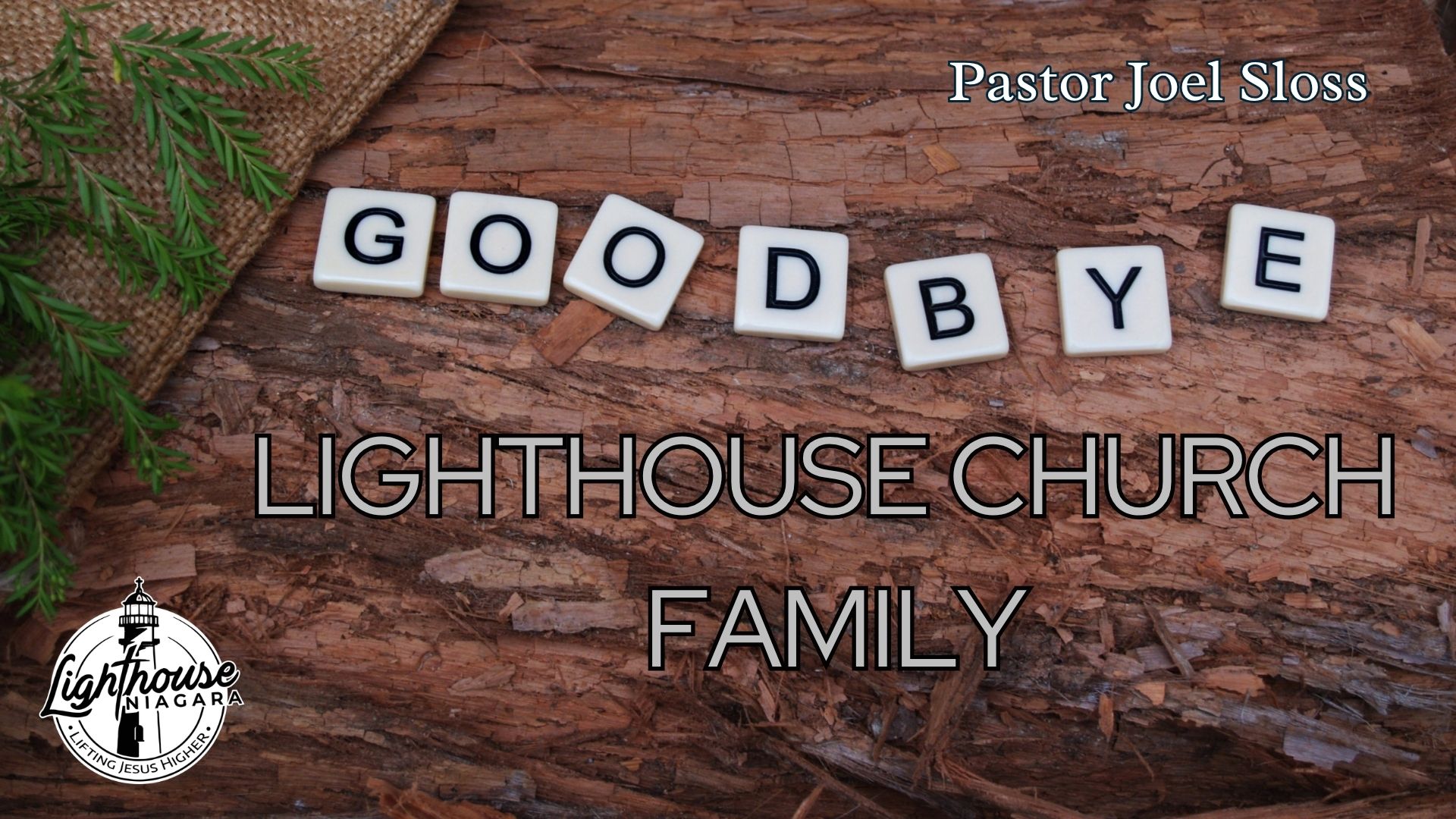 Goodbye Lighthouse Church Family - Pastor Joel Sloss
