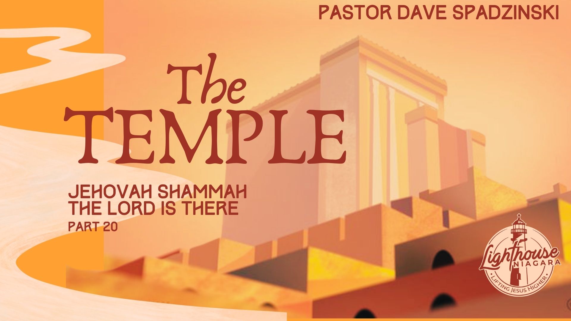 The Temple: Jehovah Shammah, The Lord Is There - Pastor Dave Spadzinski