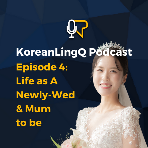 Learn Korean: Life as a Newly-Wed and Mom-to-be