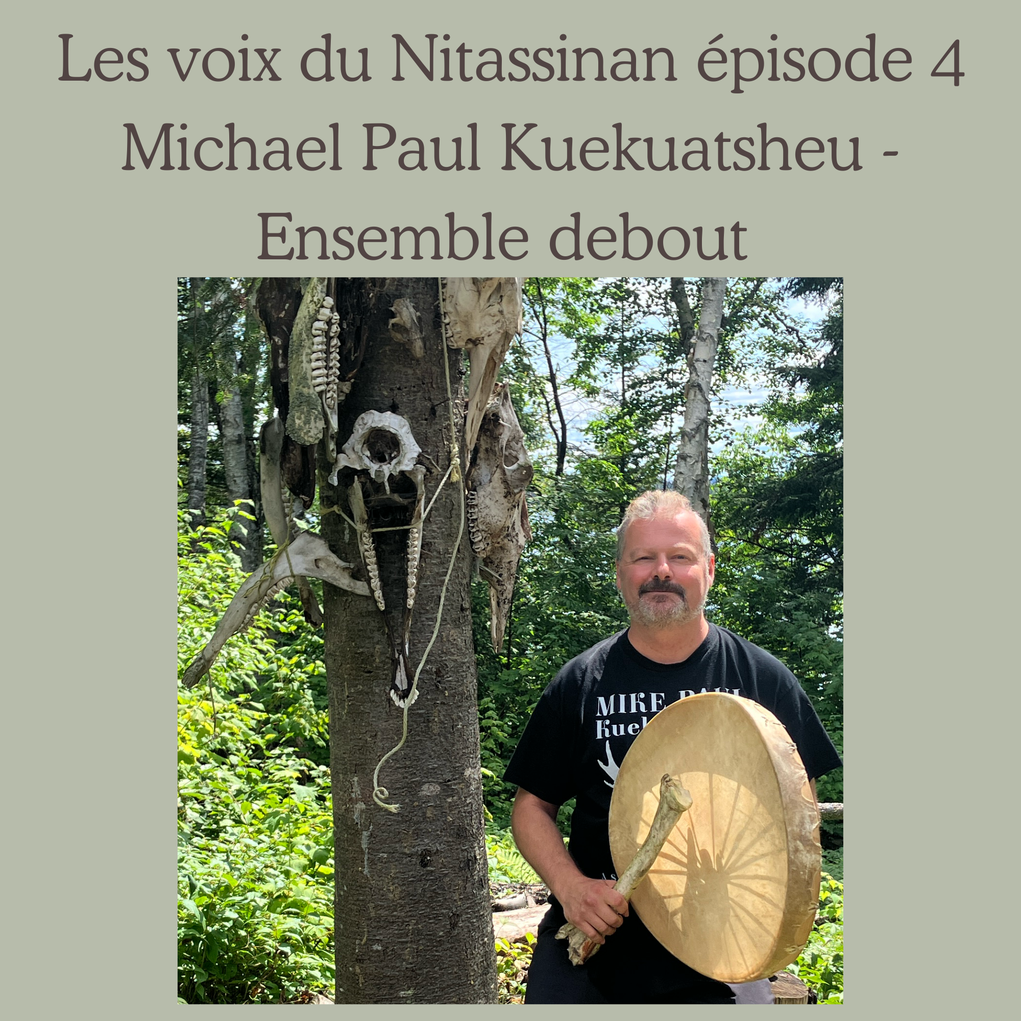 Les voix du Nitassinan 4 – Michael Paul Kuekuatsheu - Ensemble debout