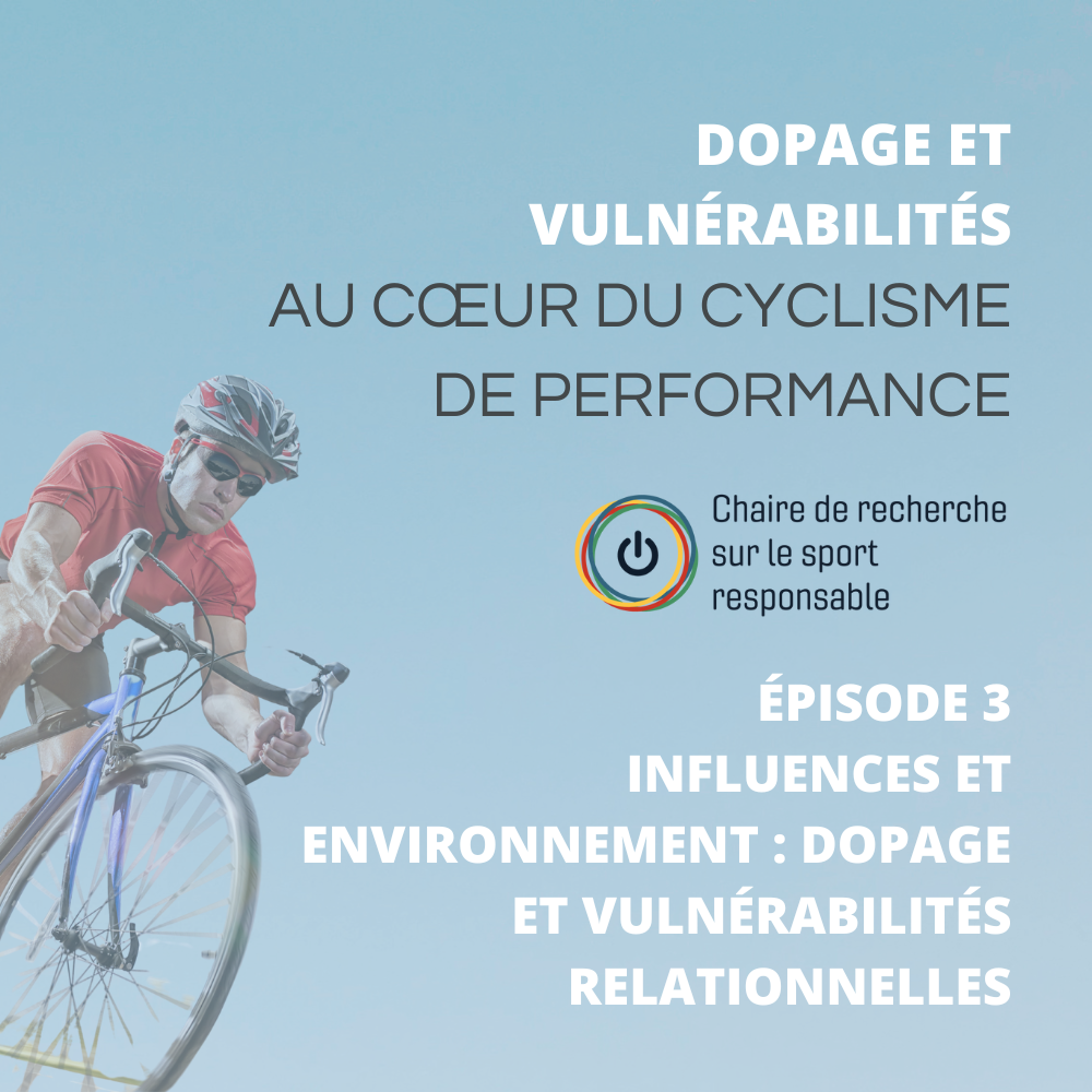 Épisode 3 : Influences et environnement : dopage et vulnérabilités relationnelles et contextuelles