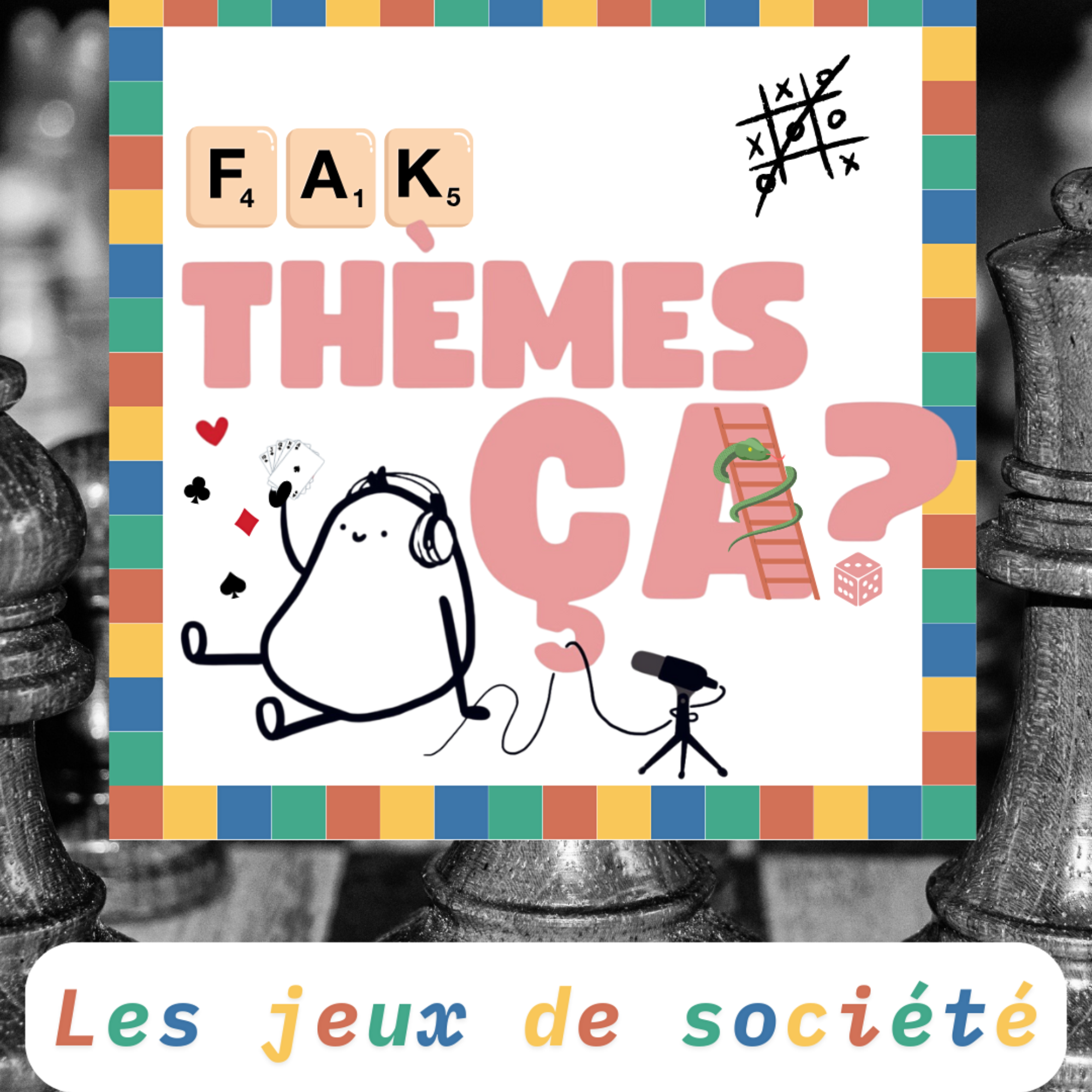 Ép. 11 - Fak thèmes ça les jeux de sociétés?