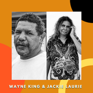 Episode 6 with Aunty Jackie Laurie and Wayne King