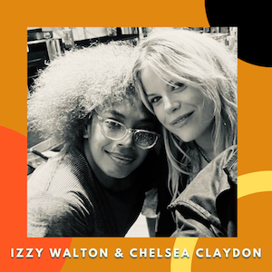 Episode 7 with Izzy Walton and Chelsea Claydon
