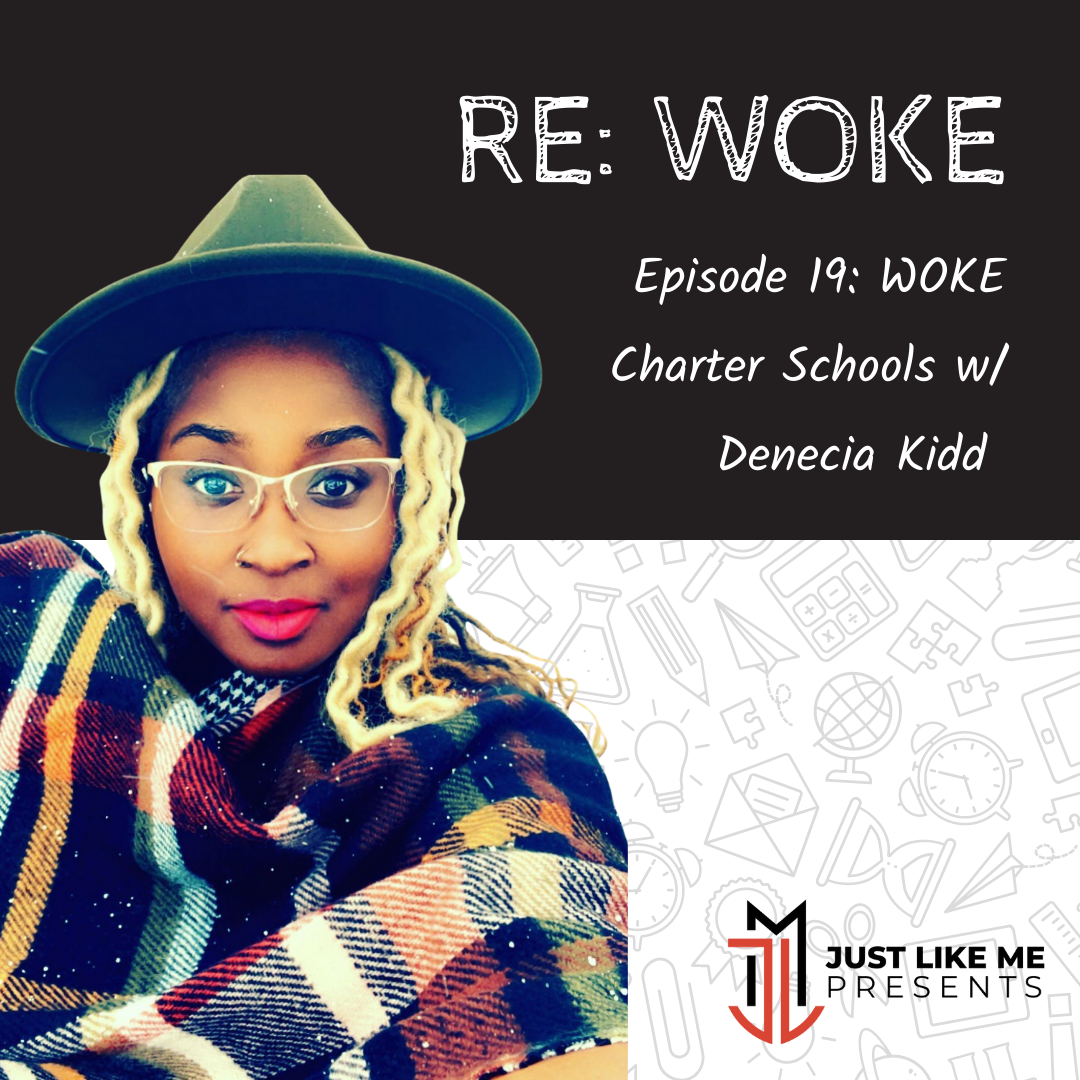 Episode 19: WOKE Charter Schools w/ Denecia Kidd