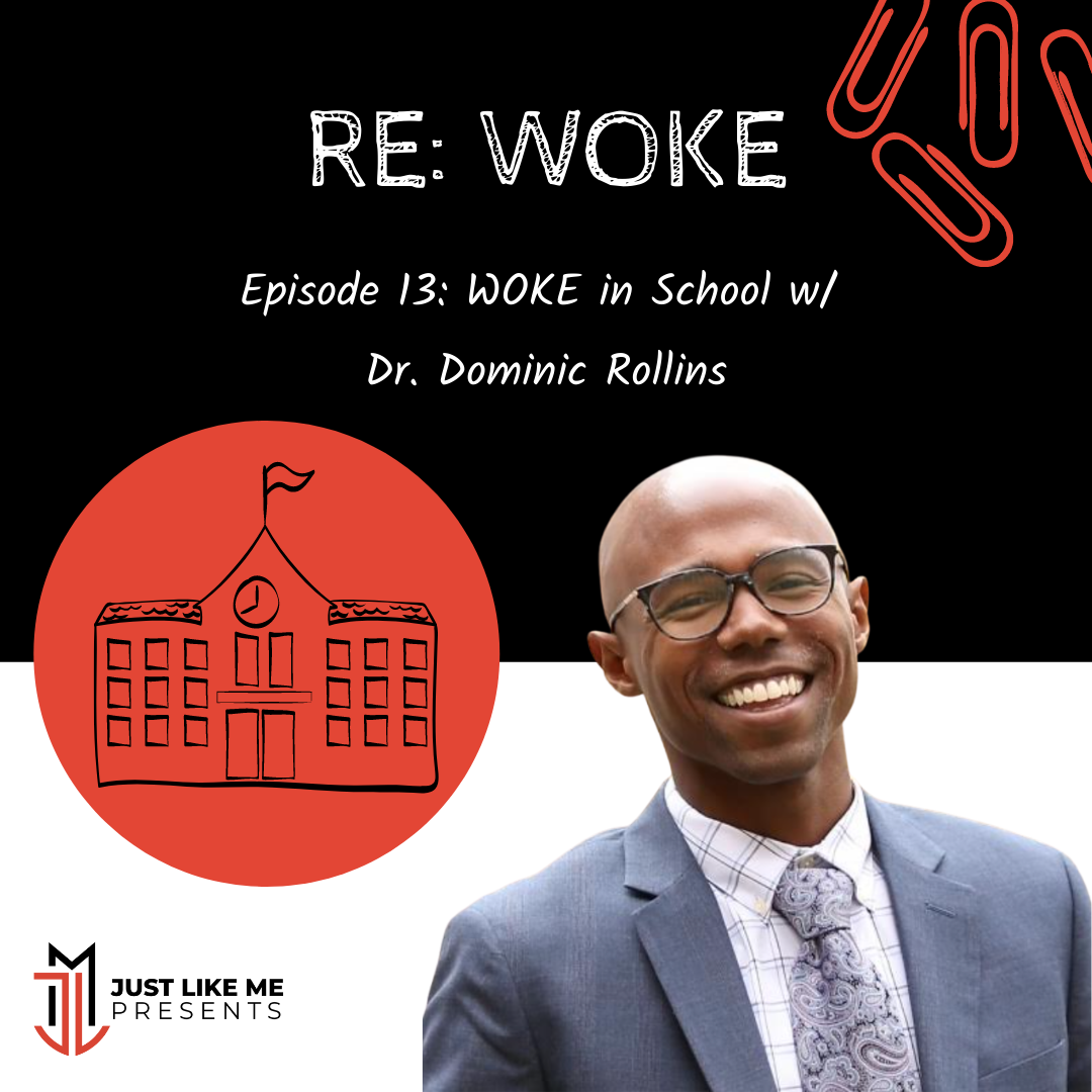 Episode 13: Woke in School w/ Dr. Dominic Rollins