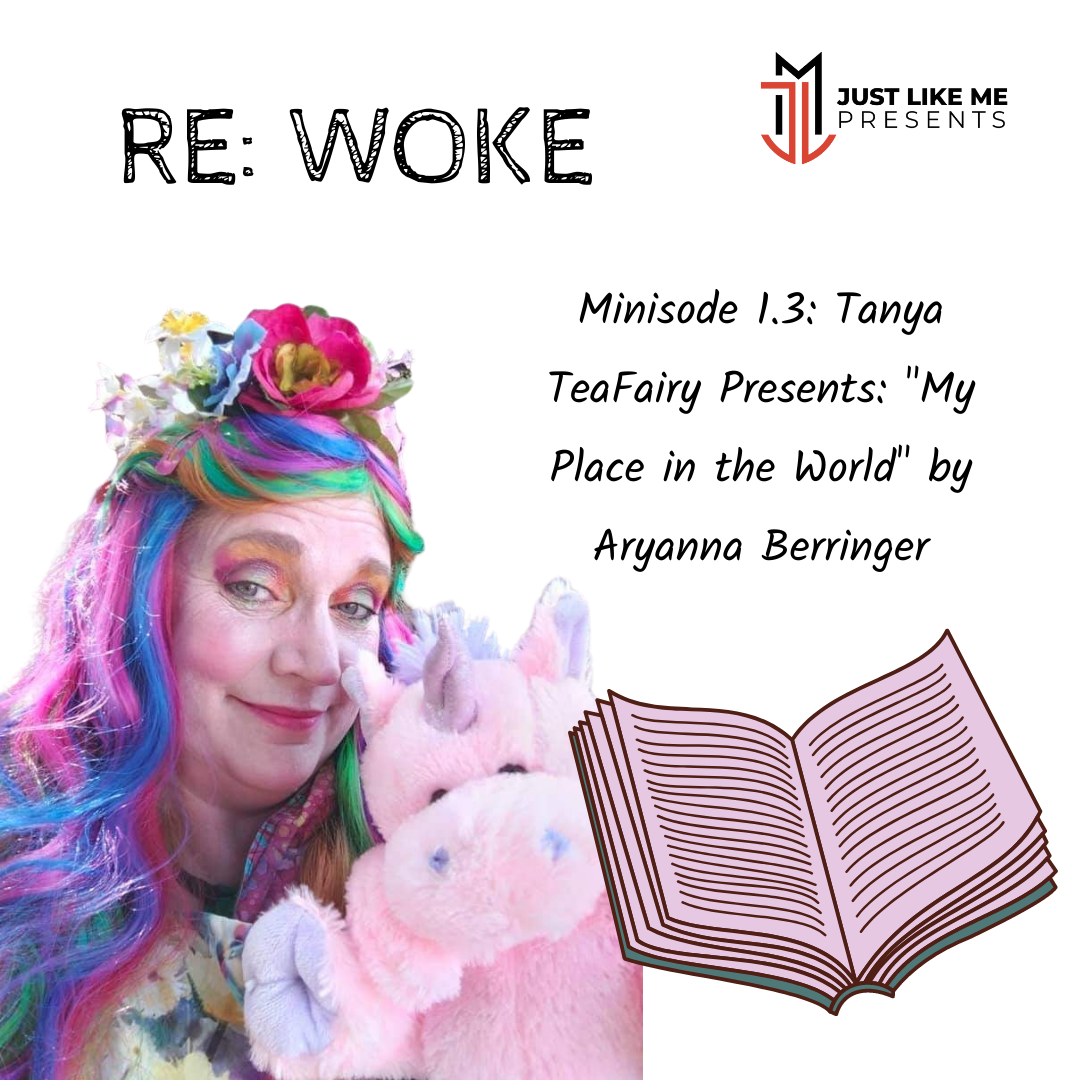 Minisode 1.3: Tanya TeaFairy Presents: "My Place in the World" by Aryanna Berringer