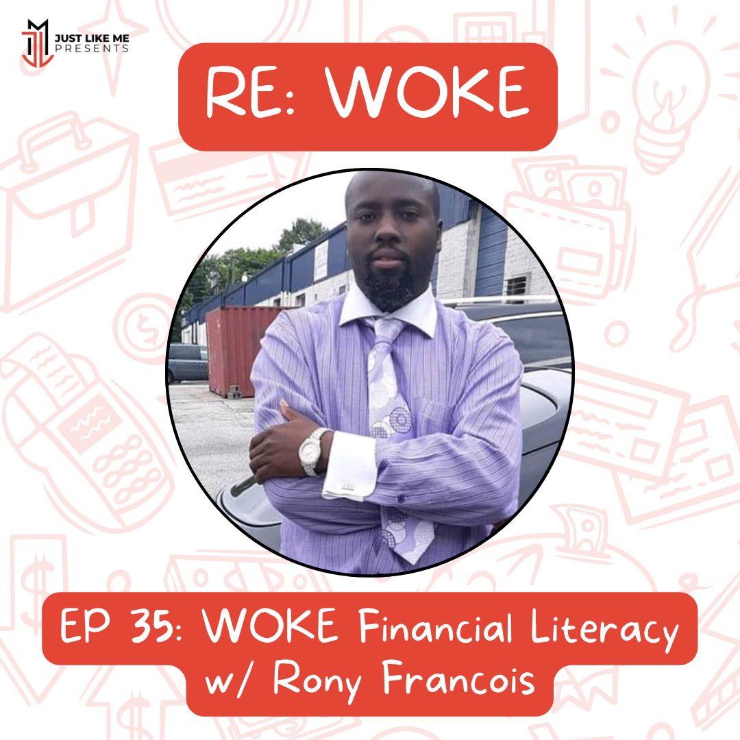 EP 35: WOKE Financial Literacy w/ Rony Francios