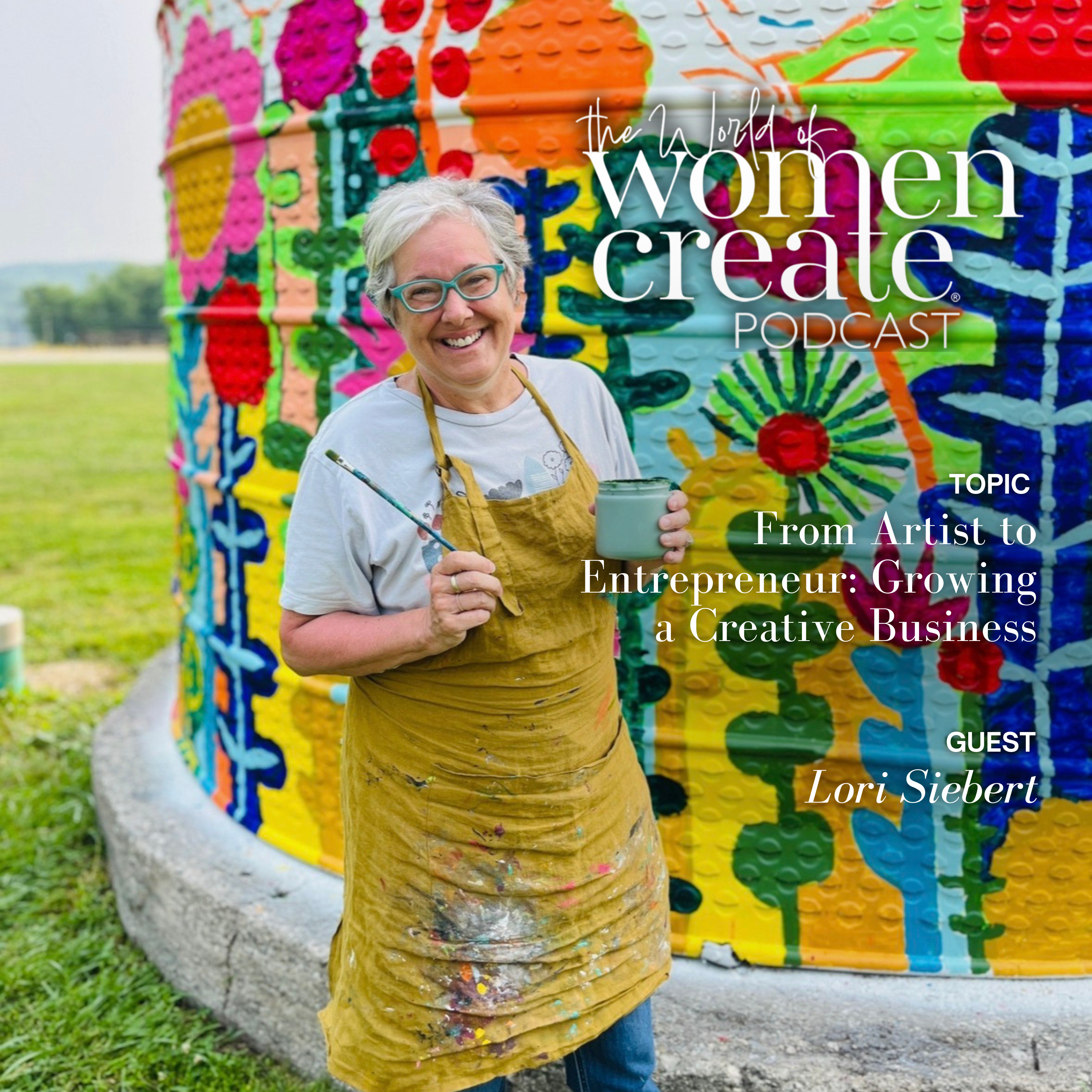 From Artist to Entrepreneur: Growing a Creative Business with Lori Siebert