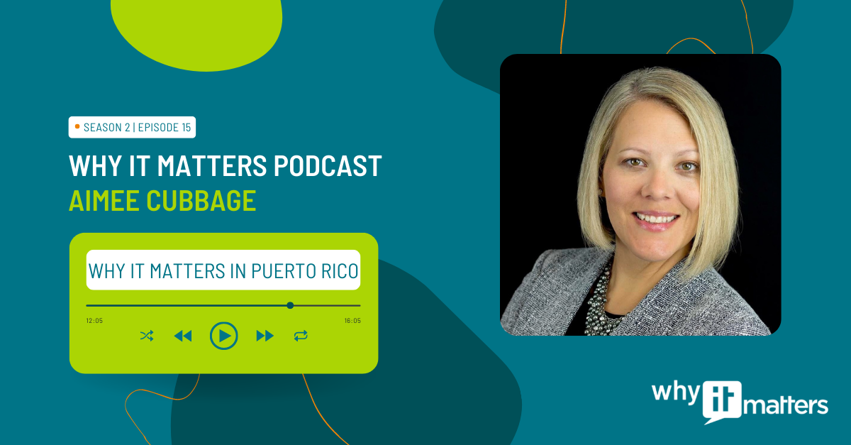 Why IT Matters in Puerto Rico with Aimee Cubbage