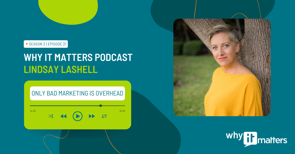 Only Bad Marketing is Overhead with Lindsay Lashell