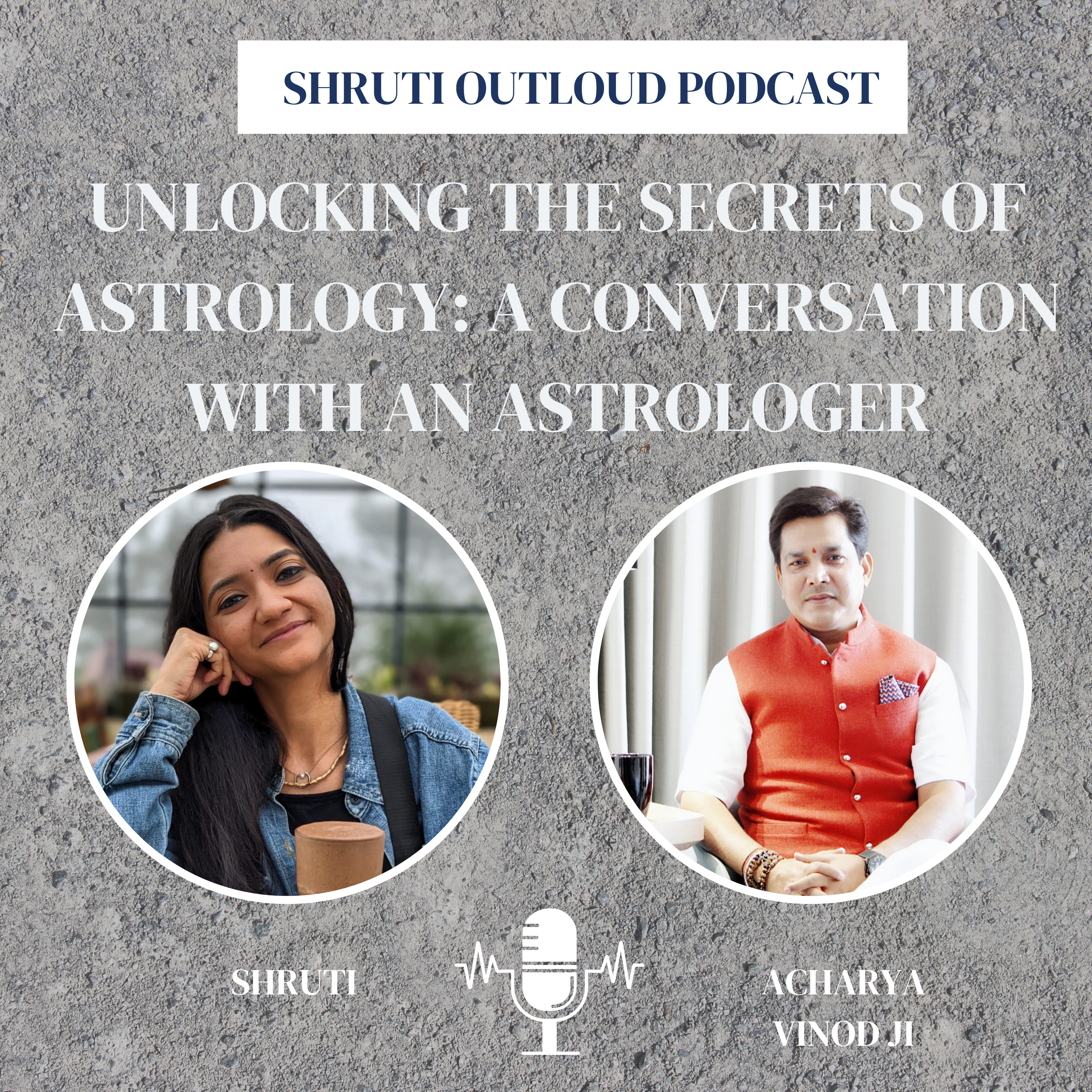 Unlocking the Secrets of Astrology: A Conversation with an Astrologer || Acharya Vinod Kumar || Shruti Outloud Podcast
