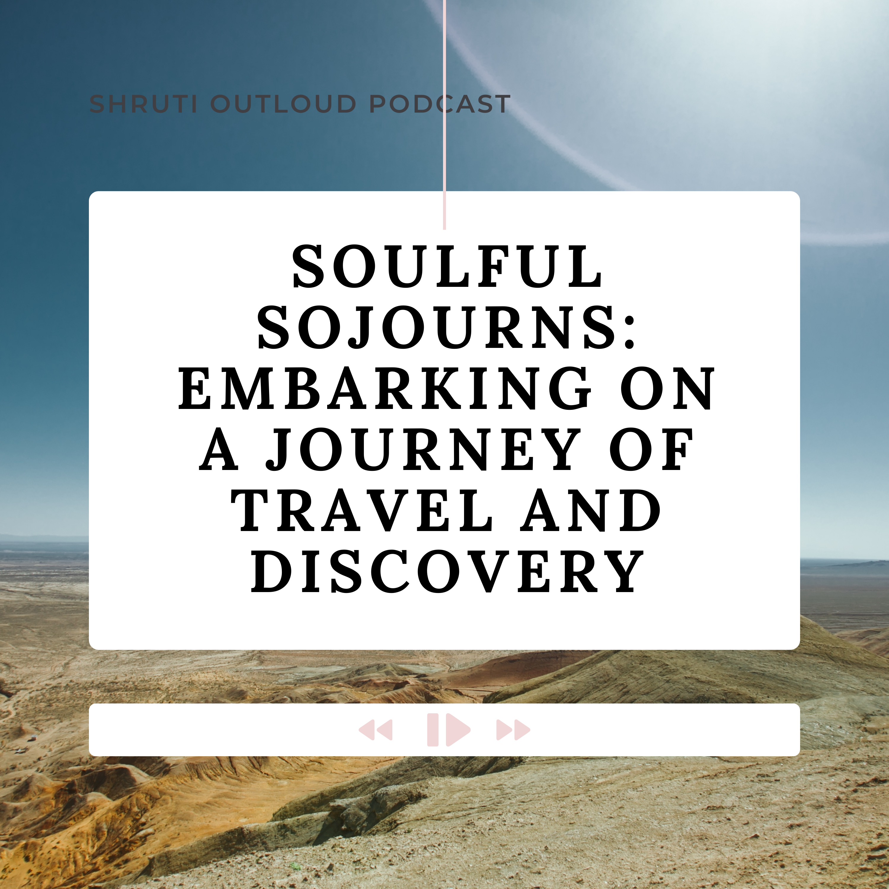 Soulful Sojourns: Embarking on a Journey of Travel and Discovery
