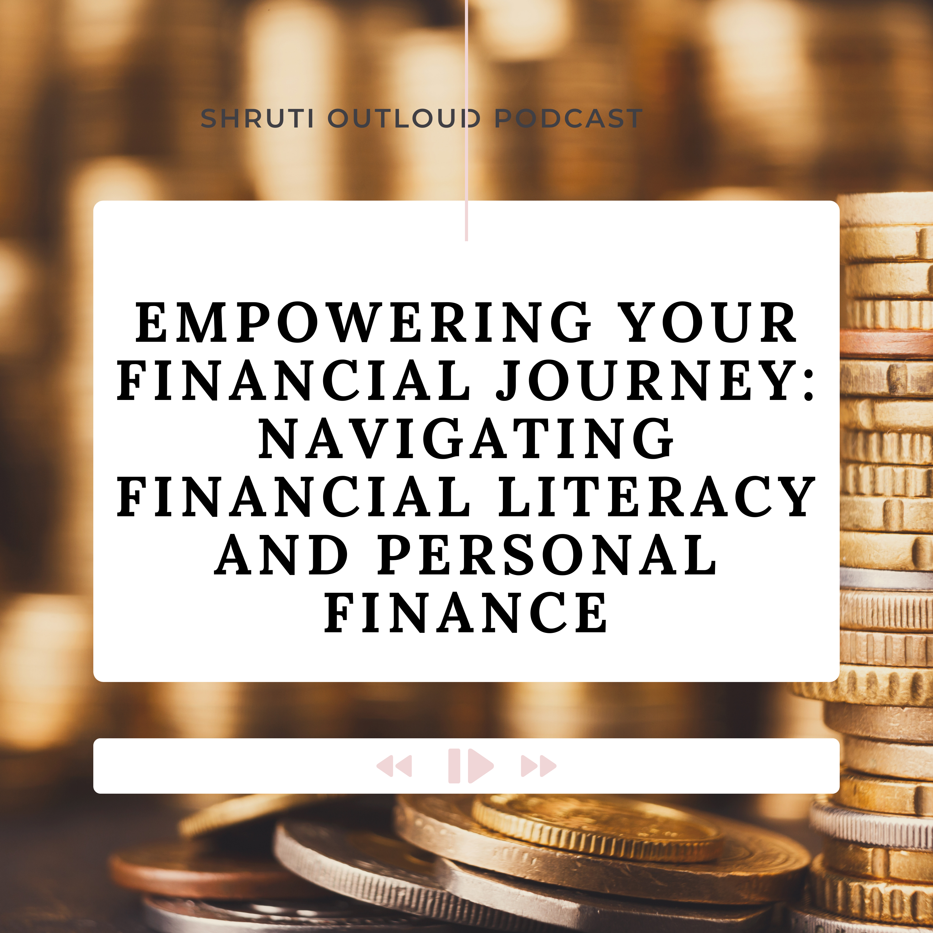 Empowering Your Financial Journey: Navigating Financial Literacy and Personal Finance