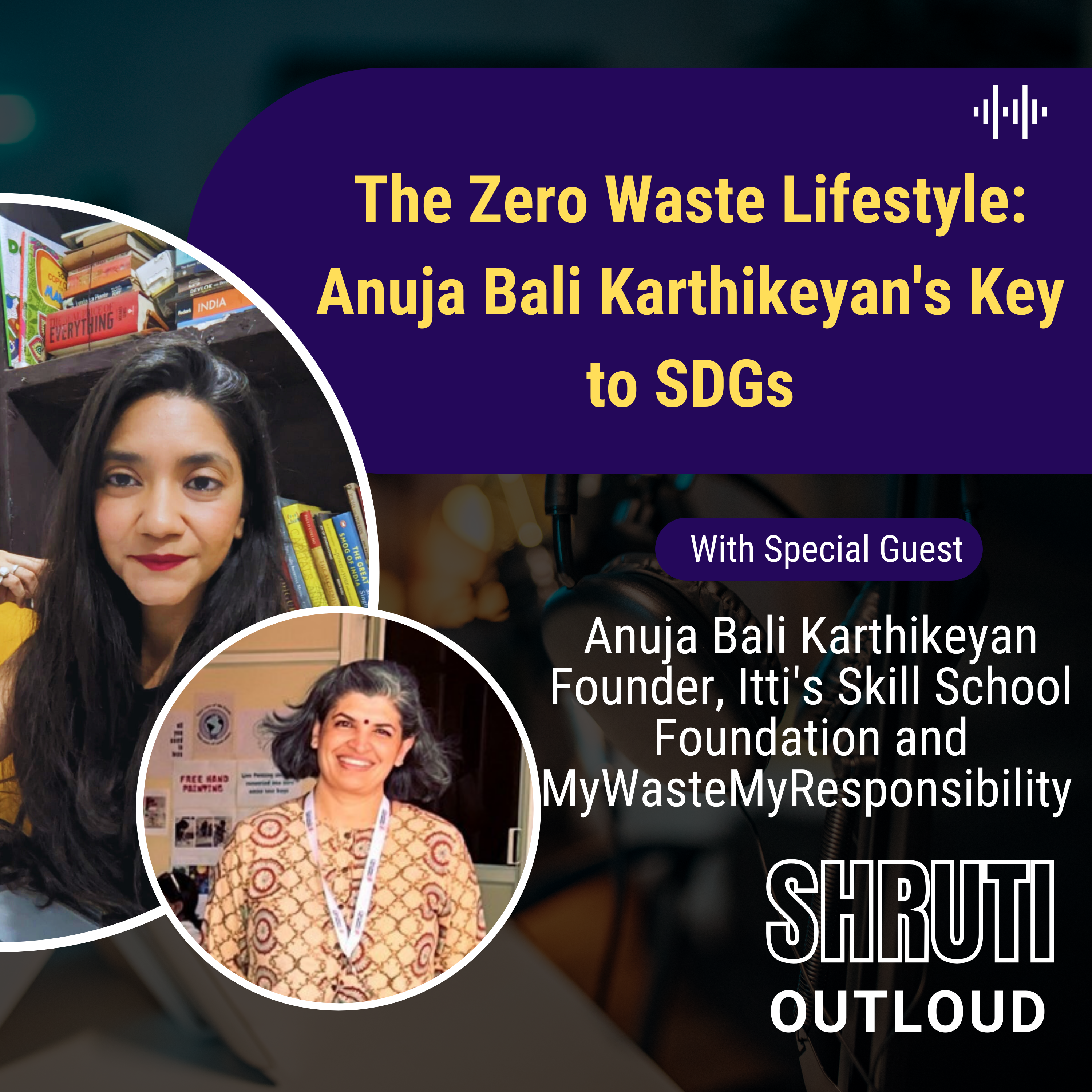 The Zero Waste Lifestyle: Anuja Bali Karthikeyan's Key to Sustainable Development Goals