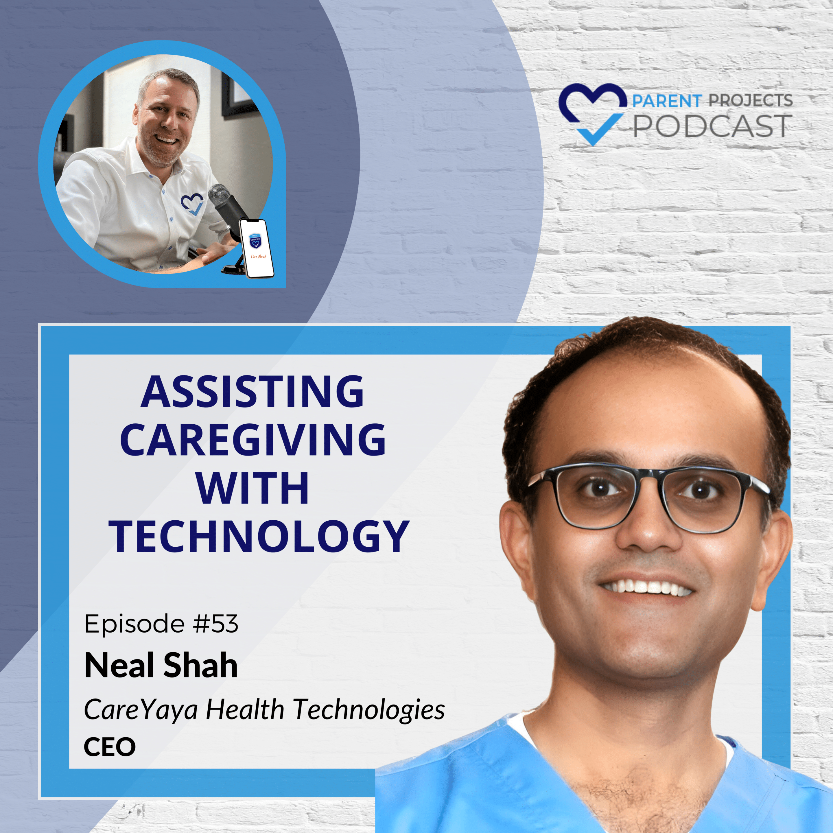 #53 | Neal Shah | Assisting Caregiving with Technology