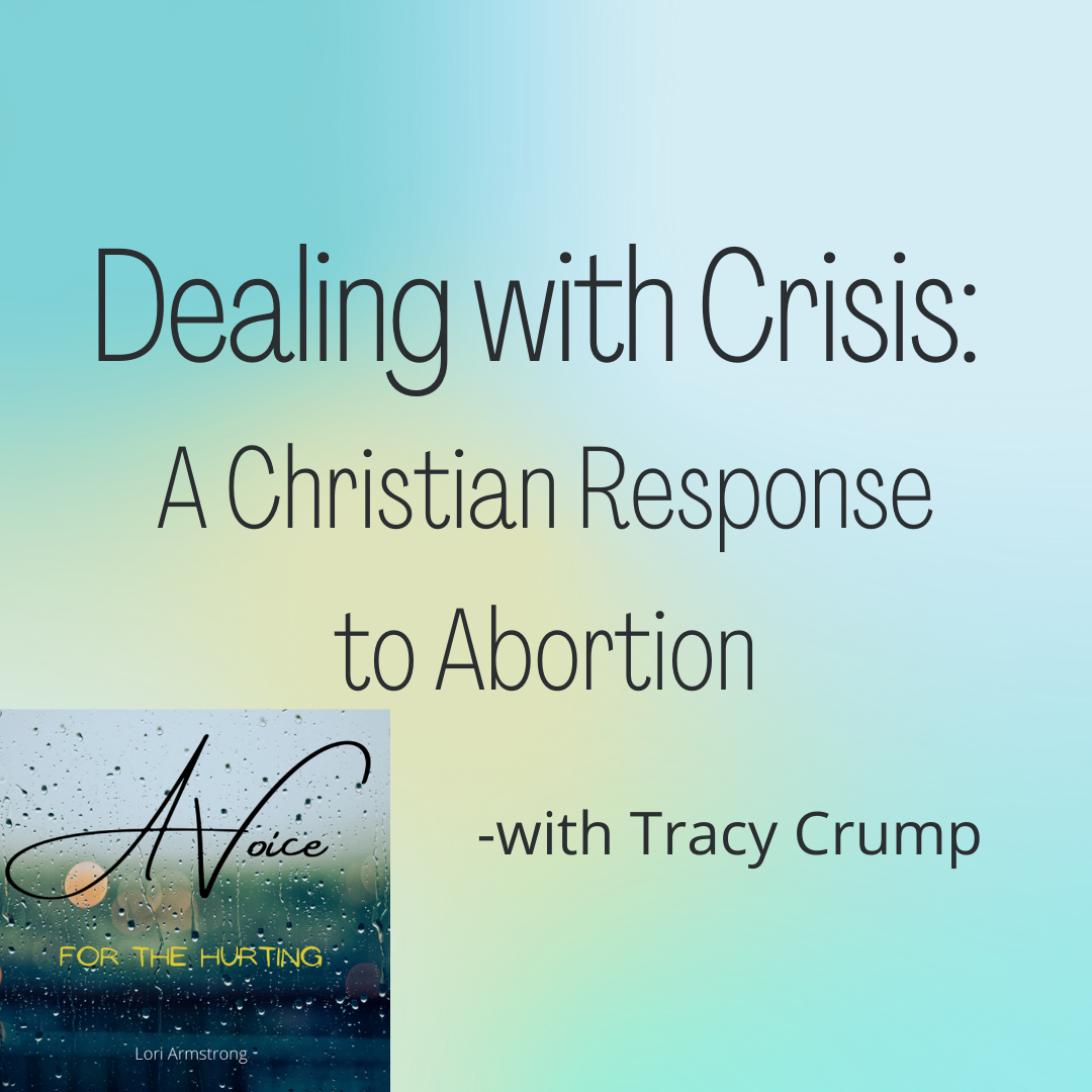 Dealing with Crisis: A Christian Response to Abortion